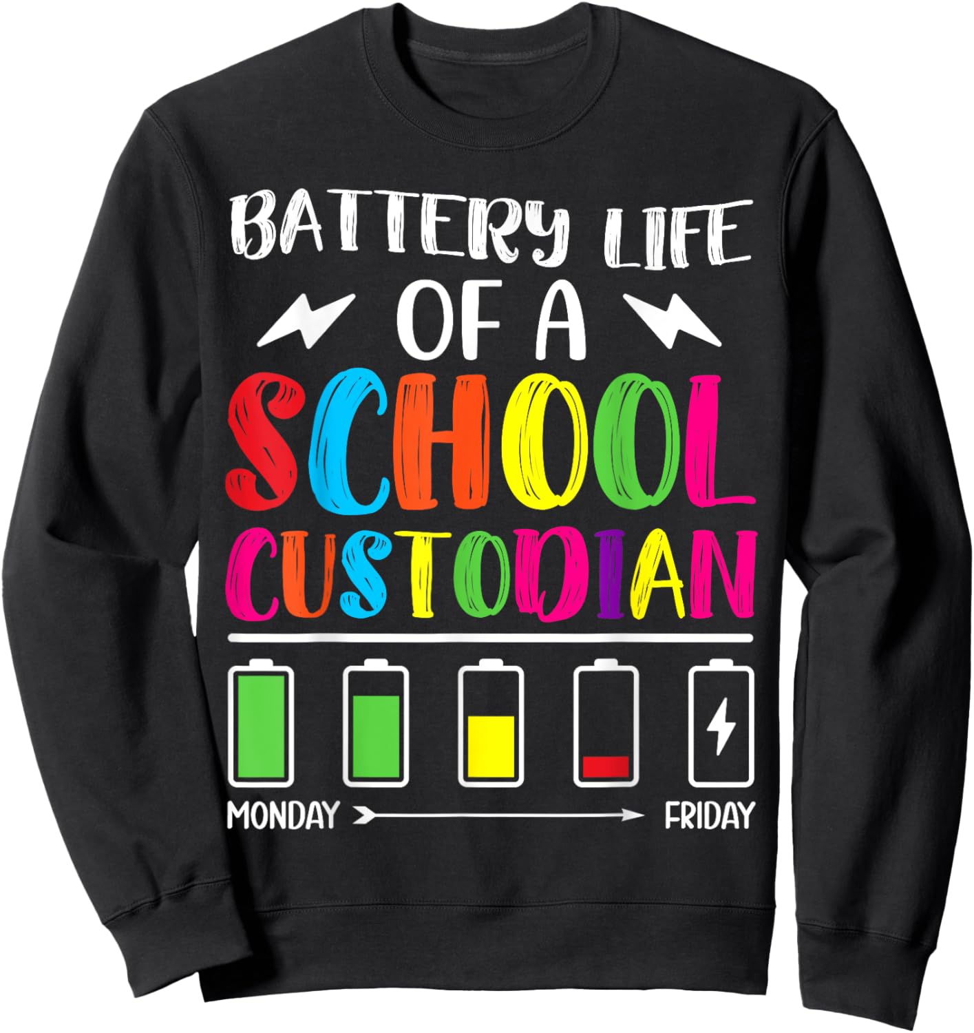 School Custodian Shirts Battery Life of a School Custodian Sweatshirt - Sweatshirt | Black