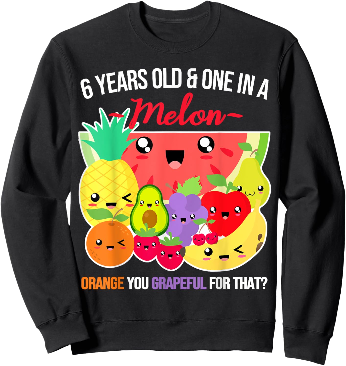 One in a Melon Funny Fruit Saying 6th Birthday - 6 Years Old Sweatshirt - Sweatshirt | Black