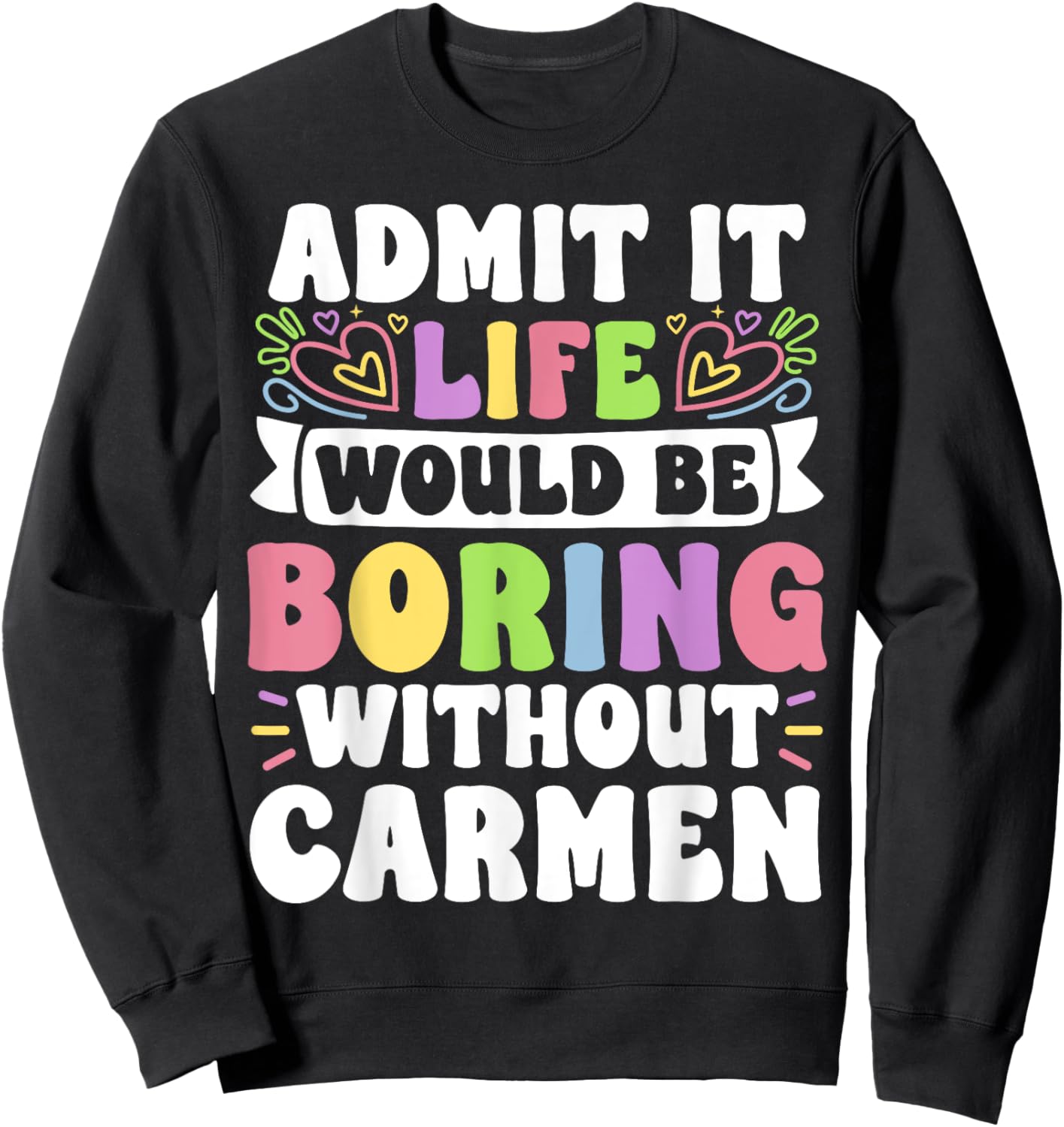 Carmen Personalized Name Funny Saying First Name Family Sweatshirt - Sweatshirt | Black