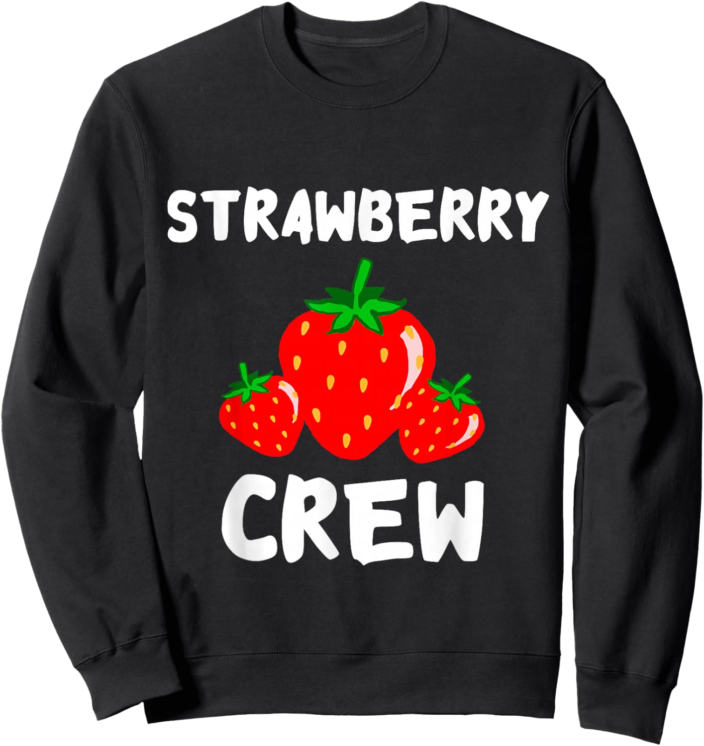 Strawberry Crew Sweet Strawberry Summer Fruit Picker Team Sweatshirt - Sweatshirt | Black