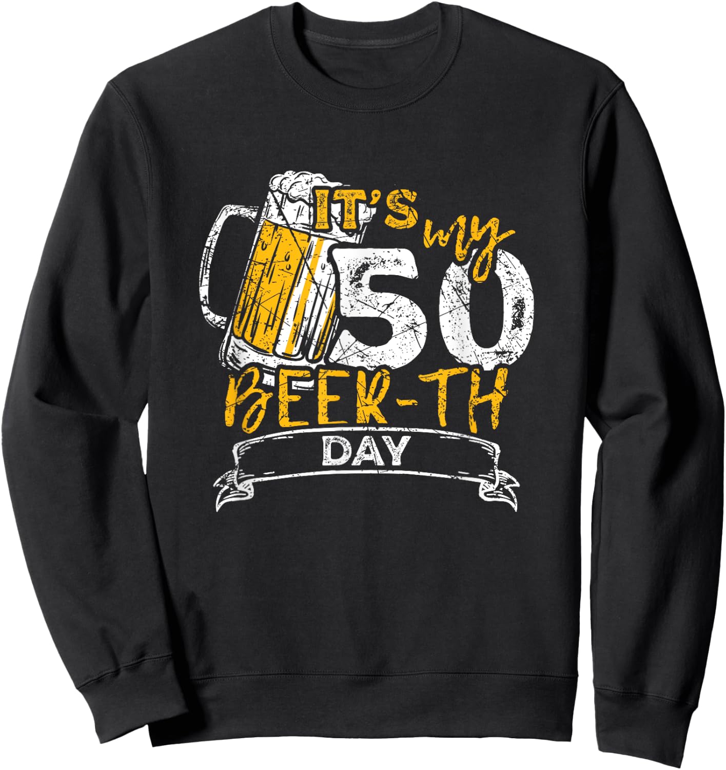 It's My Beer-th Day Funny 50th Birthday Beer Sweatshirt - Sweatshirt | Black