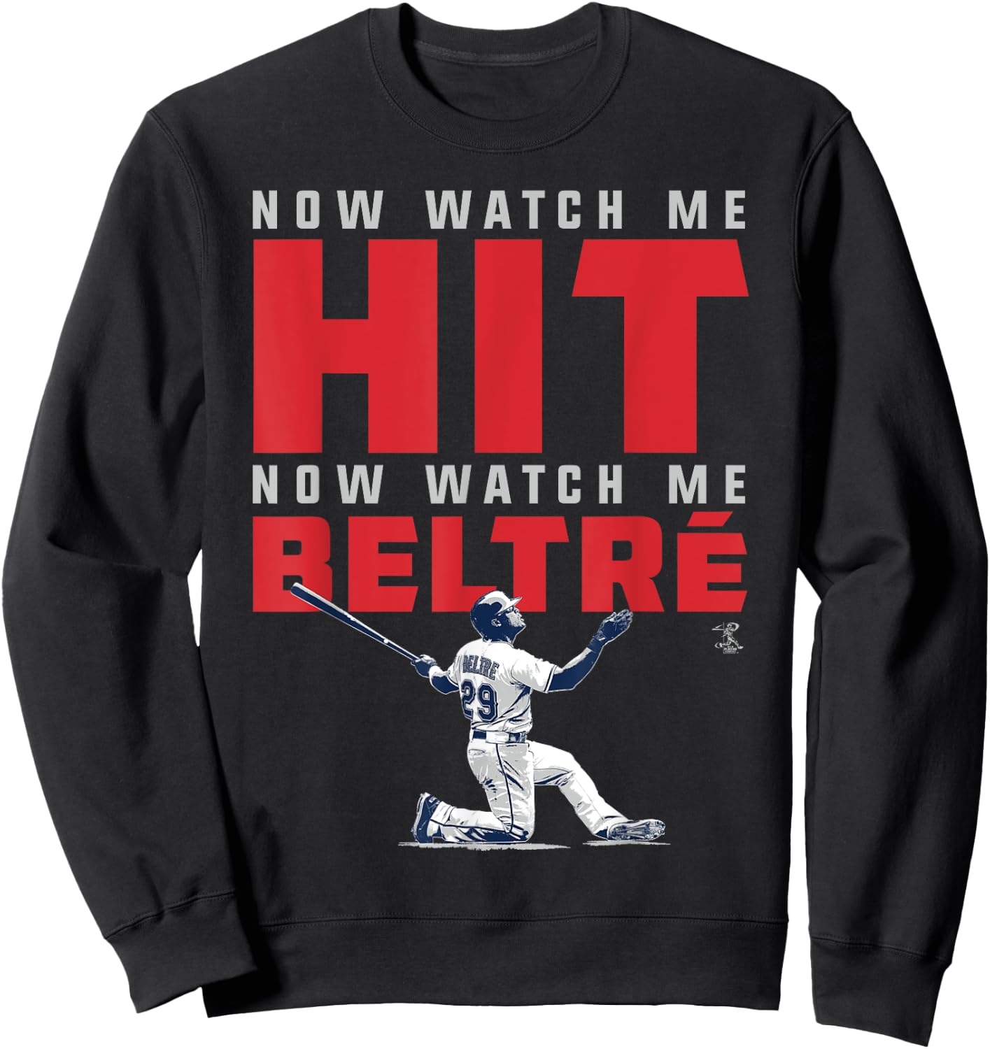 Adrian Beltre Now Watch Me - Apparel Sweatshirt - Sweatshirt | Black