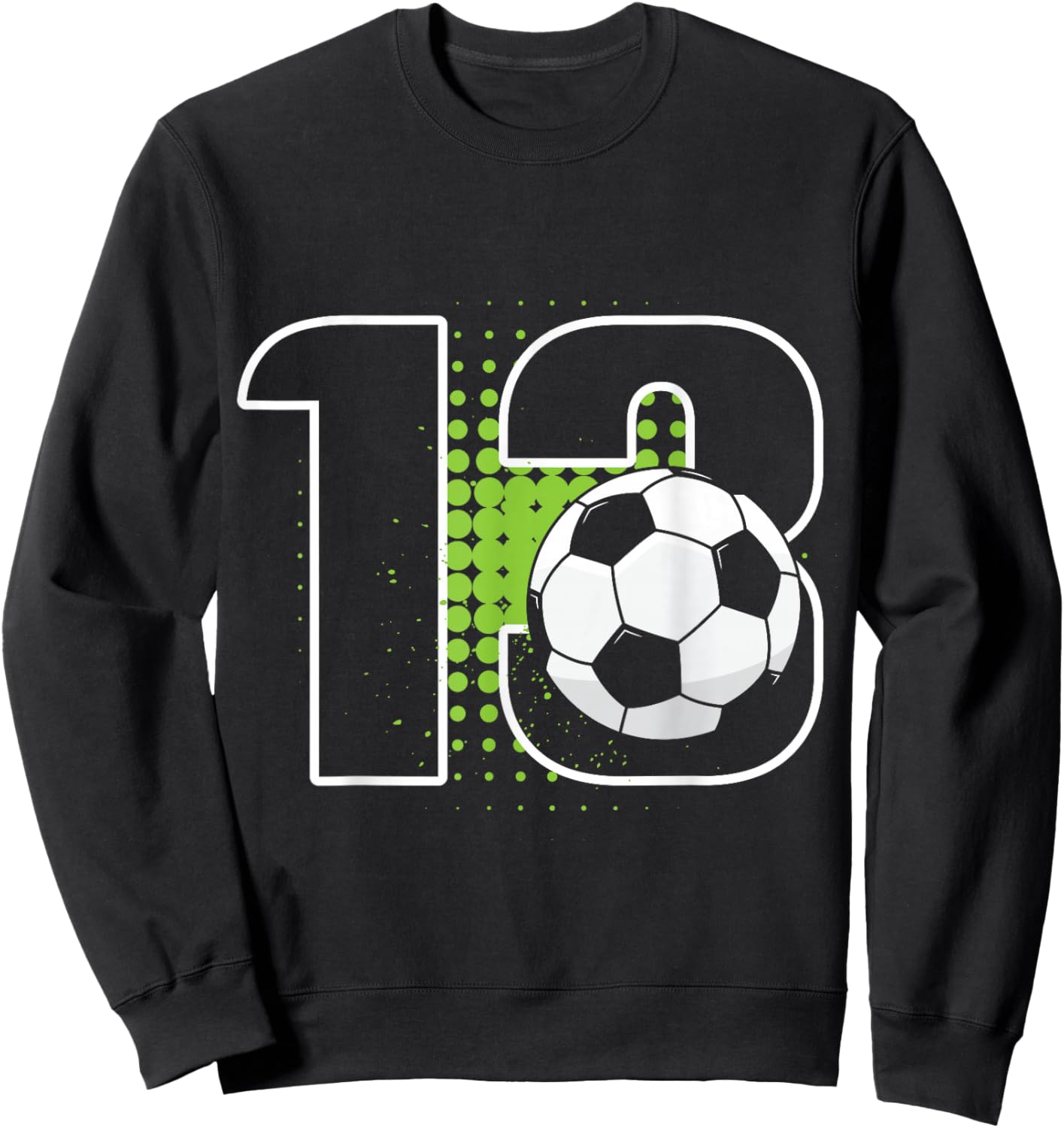 13th Birthday Boy Soccer Player Football 13 Years Old Sweatshirt - Sweatshirt | Black