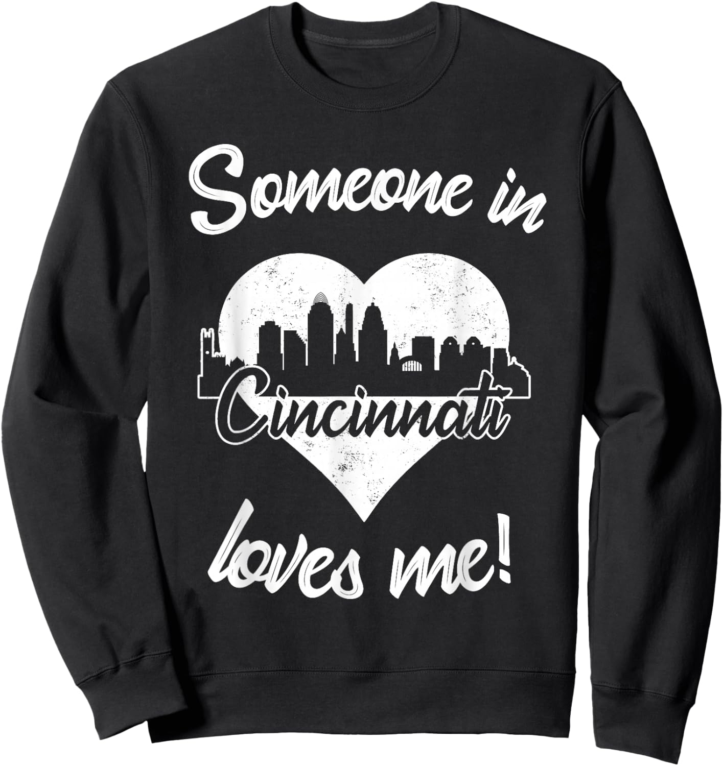 Someone In Cincinnati Ohio Loves Me Heart Skyline Sweatshirt - Sweatshirt | Black