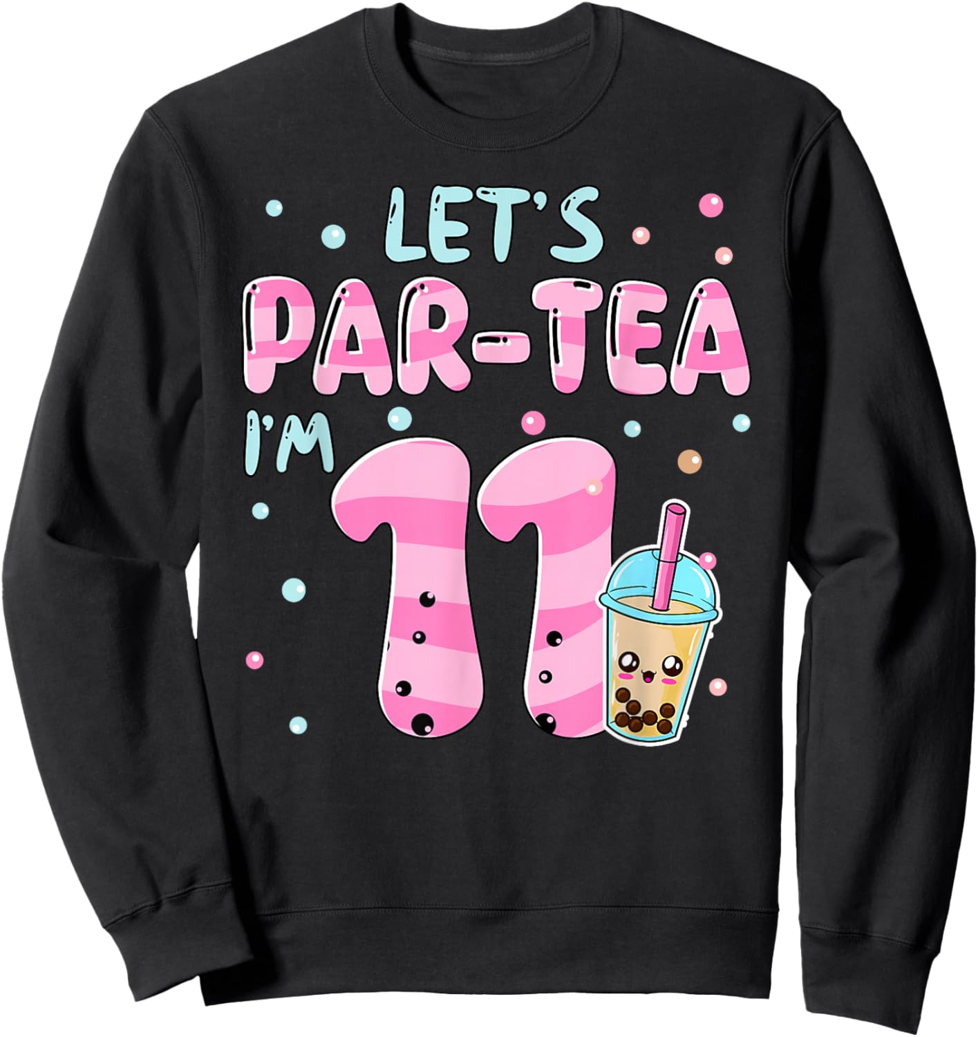 Let's Par-tea I'm 11 Years Old 11th Birthday Bubble Boba Tea Sweatshirt - Sweatshirt | Black