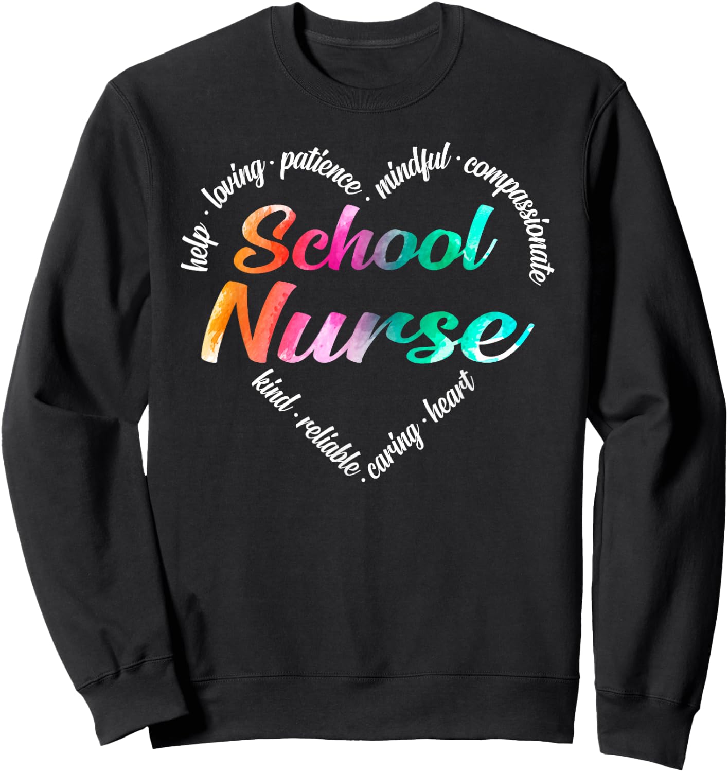 School Nurse Heart Word Cloud Watercolour Rainbow Sweatshirt - Sweatshirt | Black