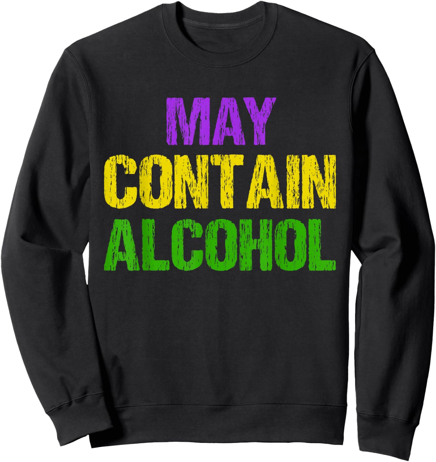 Funny Mardi Gras May Contain Alcohol Men And Women Gift Sweatshirt - Sweatshirt | Black