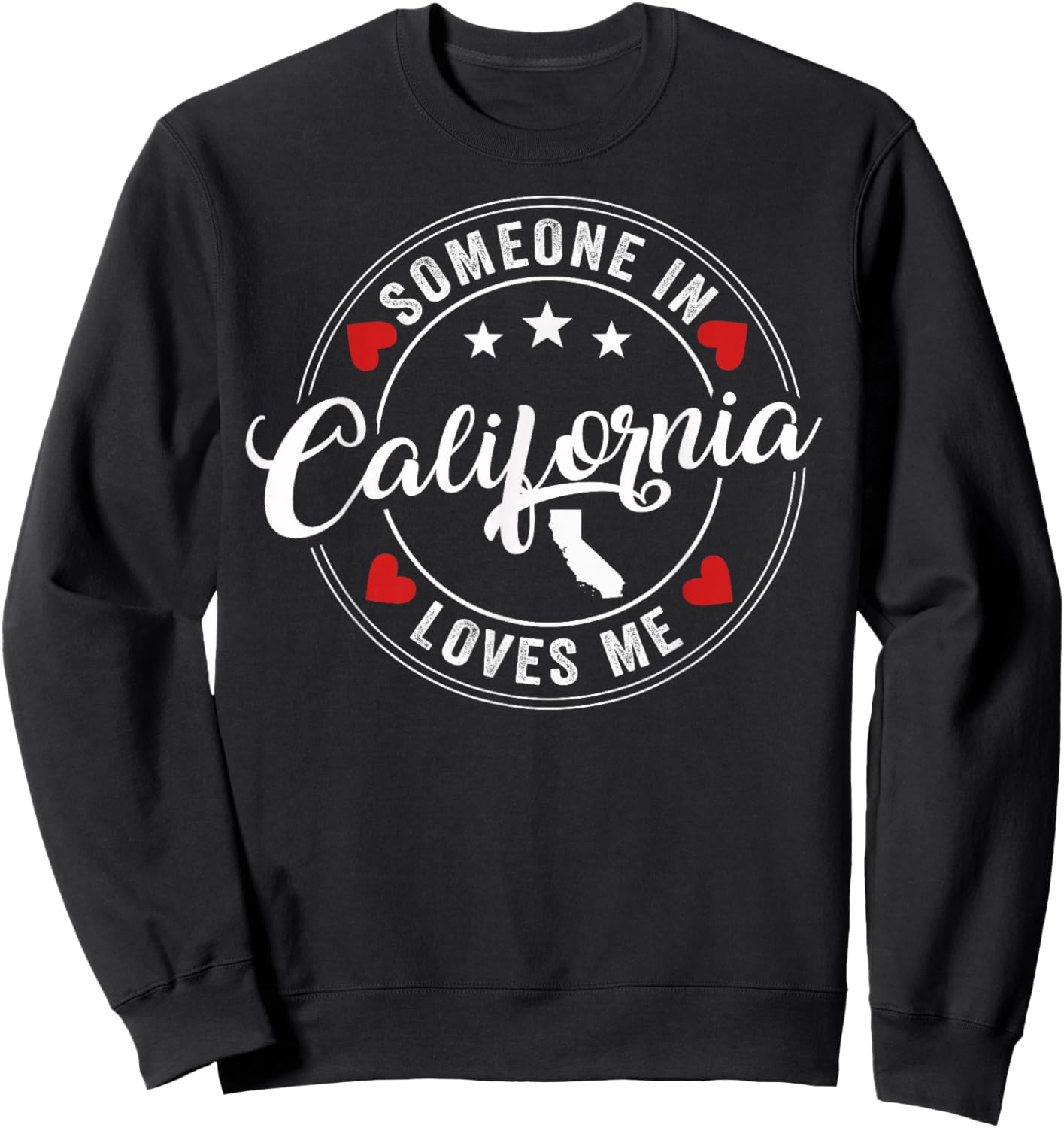 Someone In California Loves Me Sweatshirt - Sweatshirt | Black