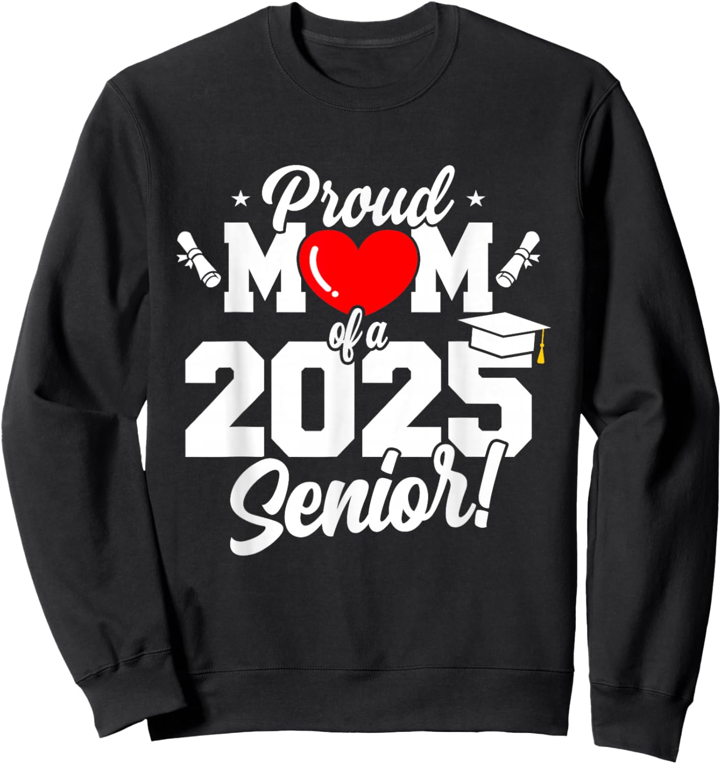 Mom Senior 2025 Proud Mom Of A Class Of 2025 Graduate Sweatshirt - Sweatshirt | Black