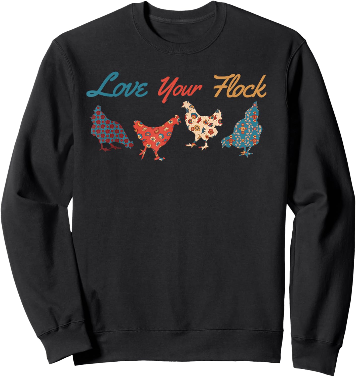 Love Your Flock Chicken Hen Lovers Cute Funny Farmer Family Sweatshirt - Sweatshirt | Black