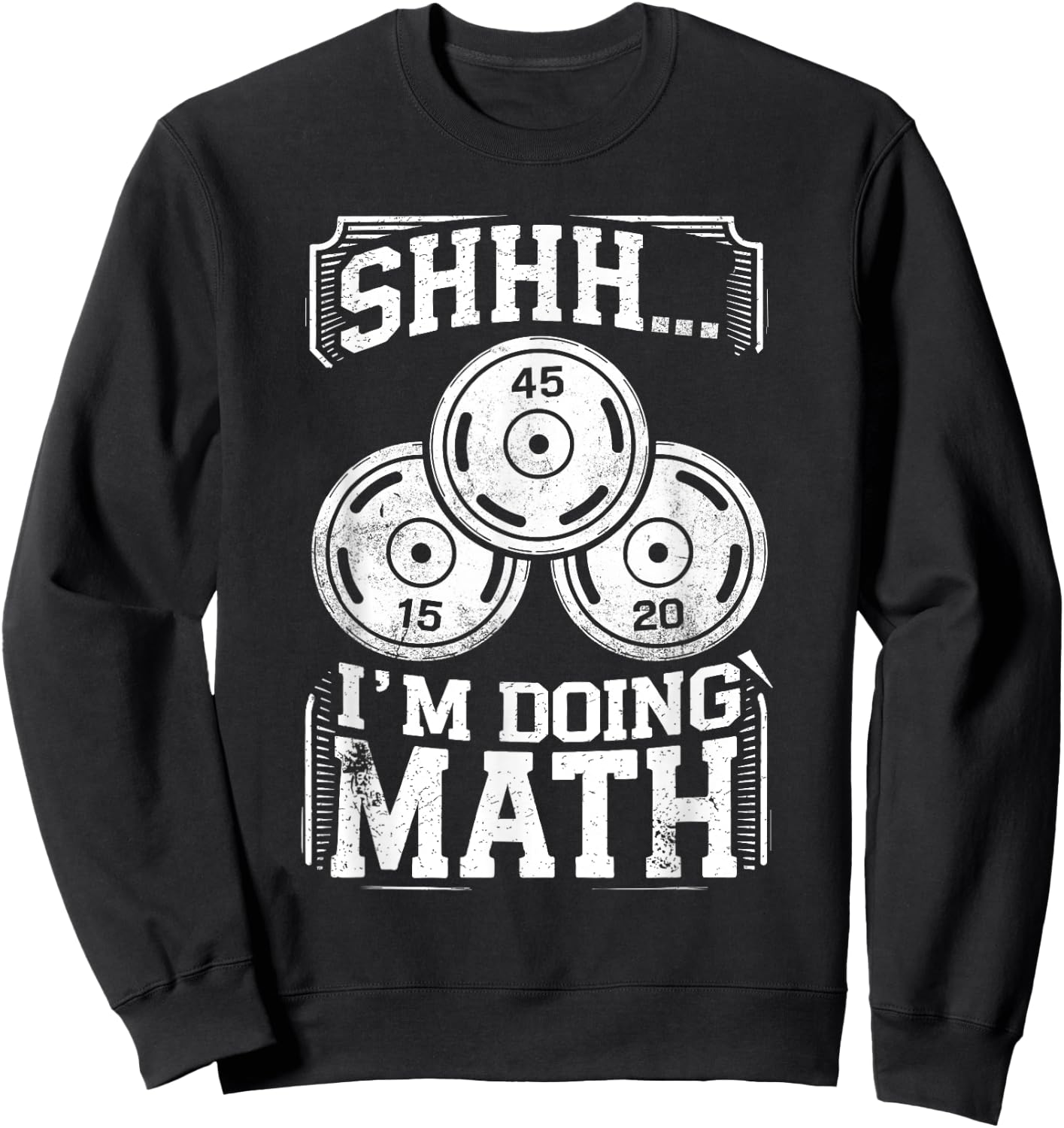 Shhh I'm Doing Math Funny Weight Lifting Workout Training Sweatshirt - Sweatshirt | Black