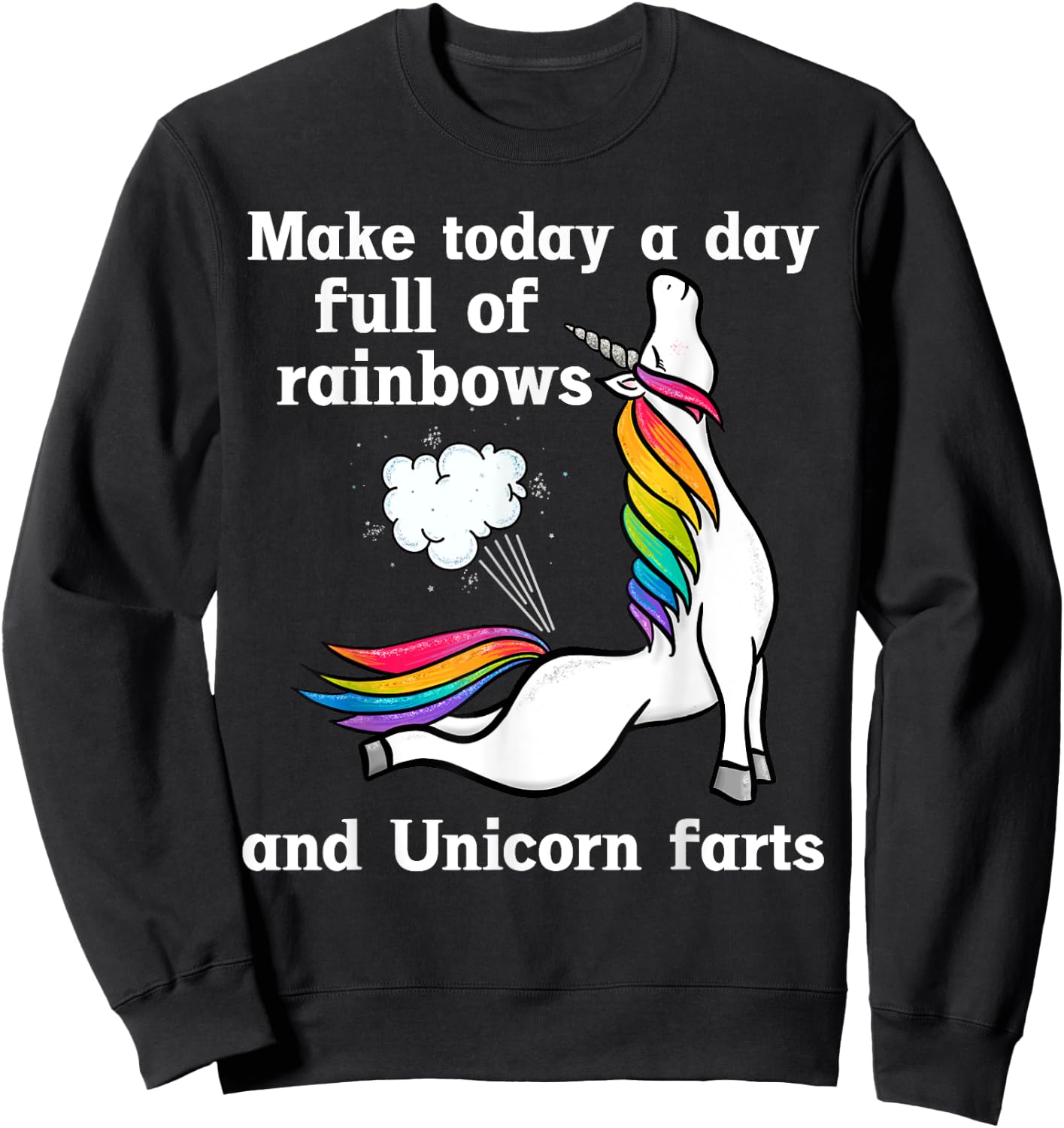 A Day Full Of Rainbows And Unicorn Farts Funny Farting Sweatshirt - Sweatshirt | Black