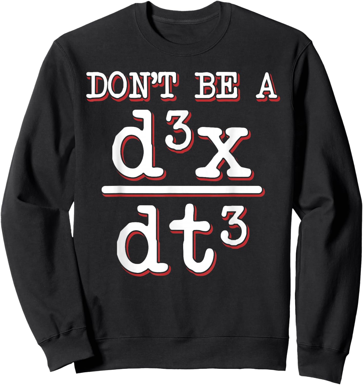 Dont Be A Jerk Math Geek Physics Equation Teacher Sweatshirt - Sweatshirt | Black