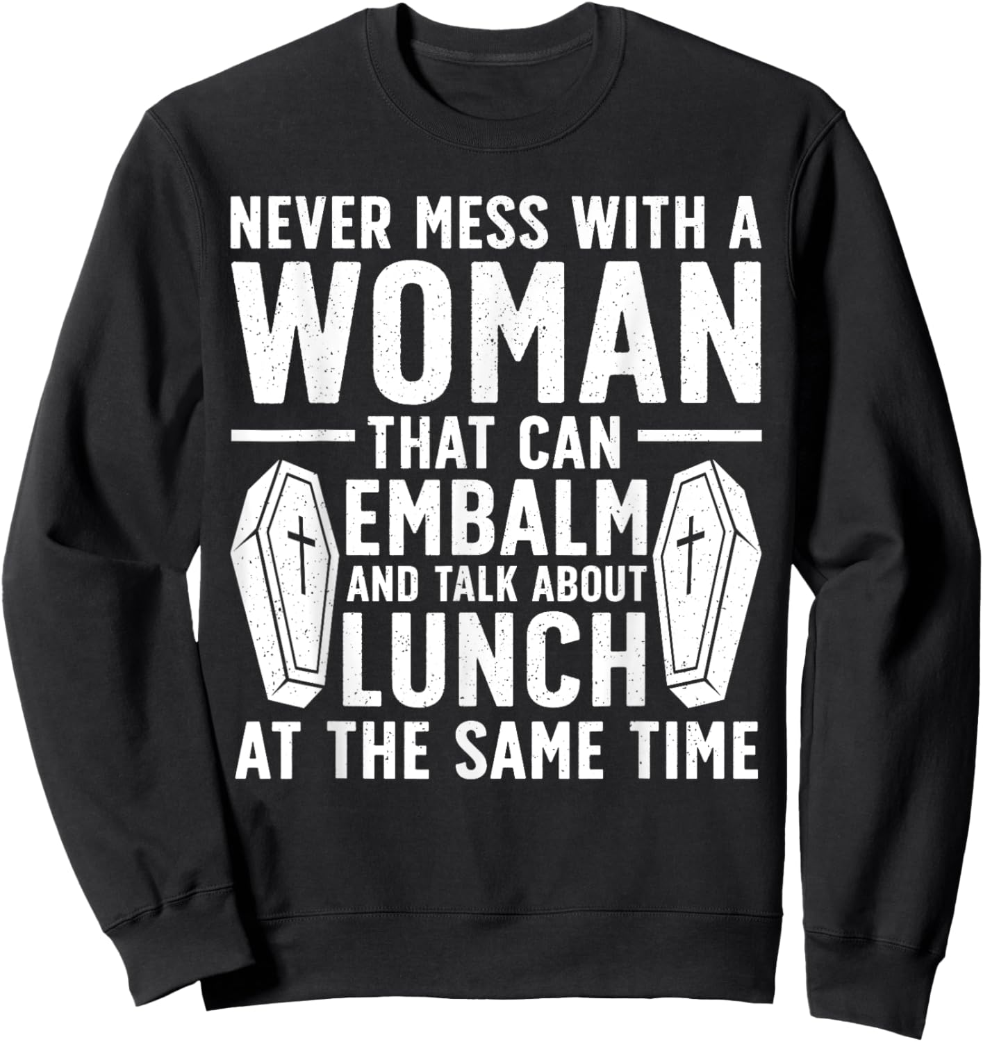 Funny Funeral Director Mom Embalmer Mortician Sweatshirt - Sweatshirt | Black