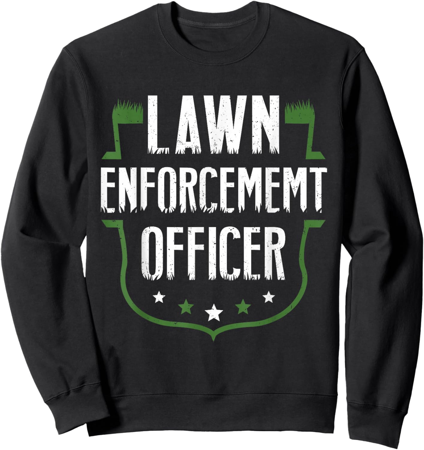 Hilarious Dad Gag Gifts - Lawn Enforcement Officer Sweatshirt - Sweatshirt | Black
