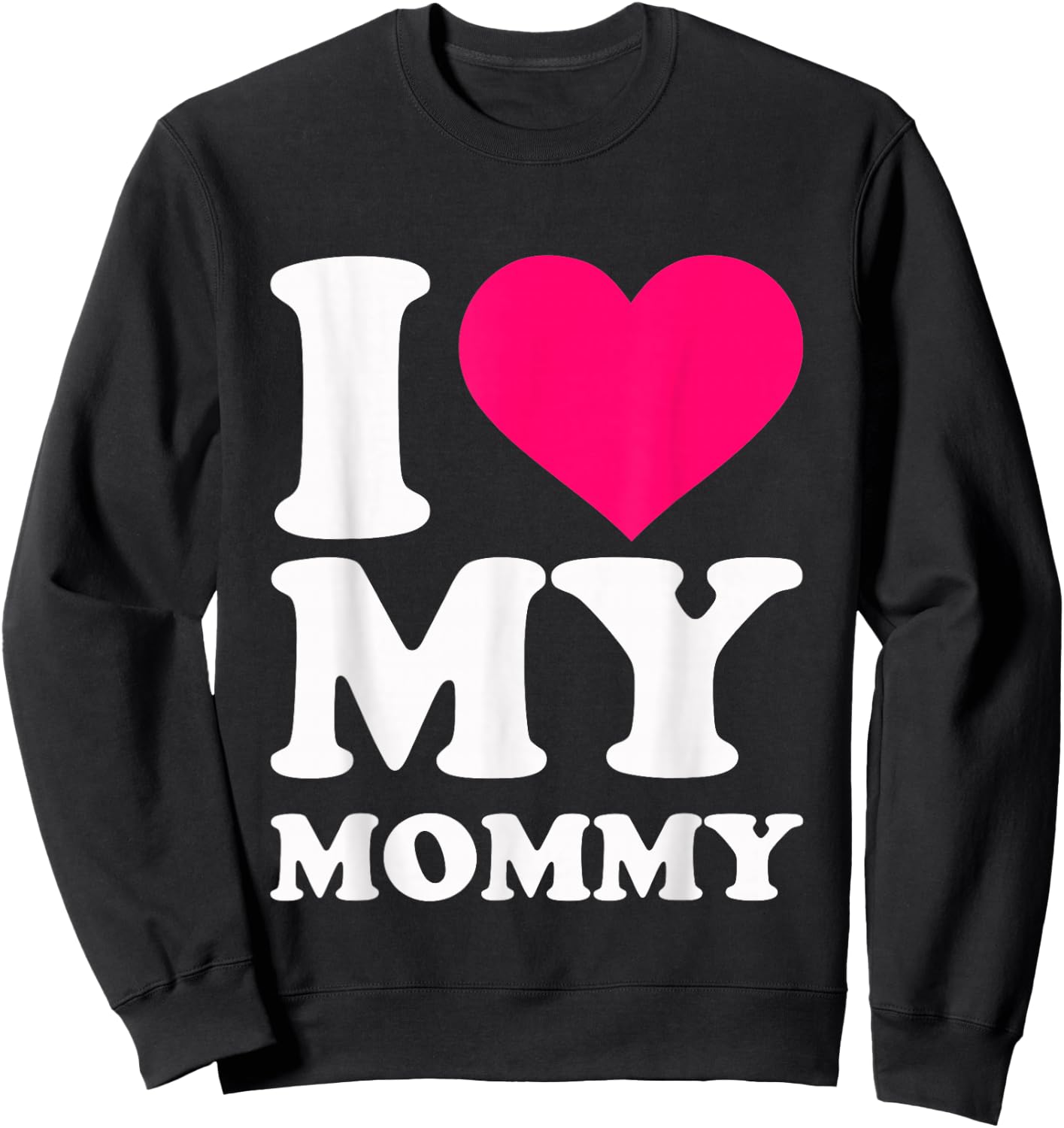 I love my mommy Sweatshirt - Sweatshirt | Black