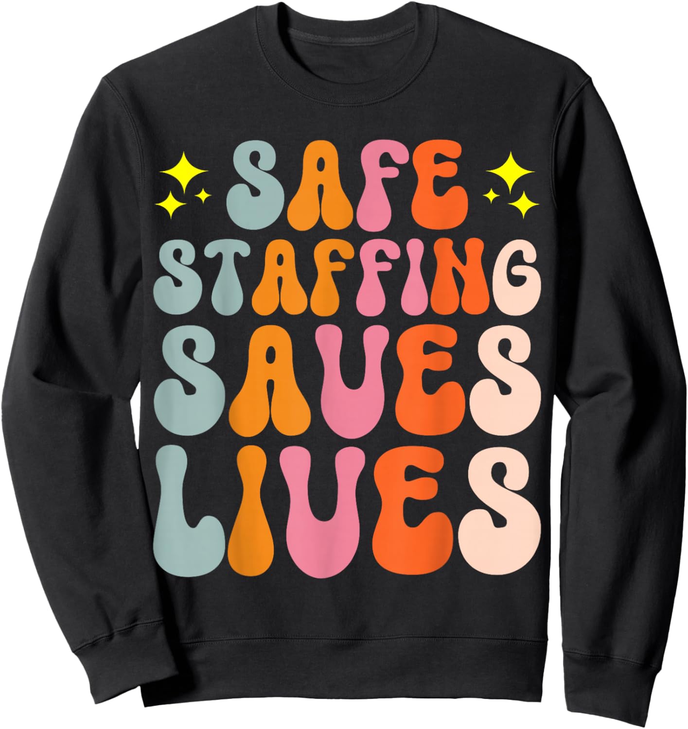 Safe Staffing Saves Lives Sweatshirt - Sweatshirt | Black