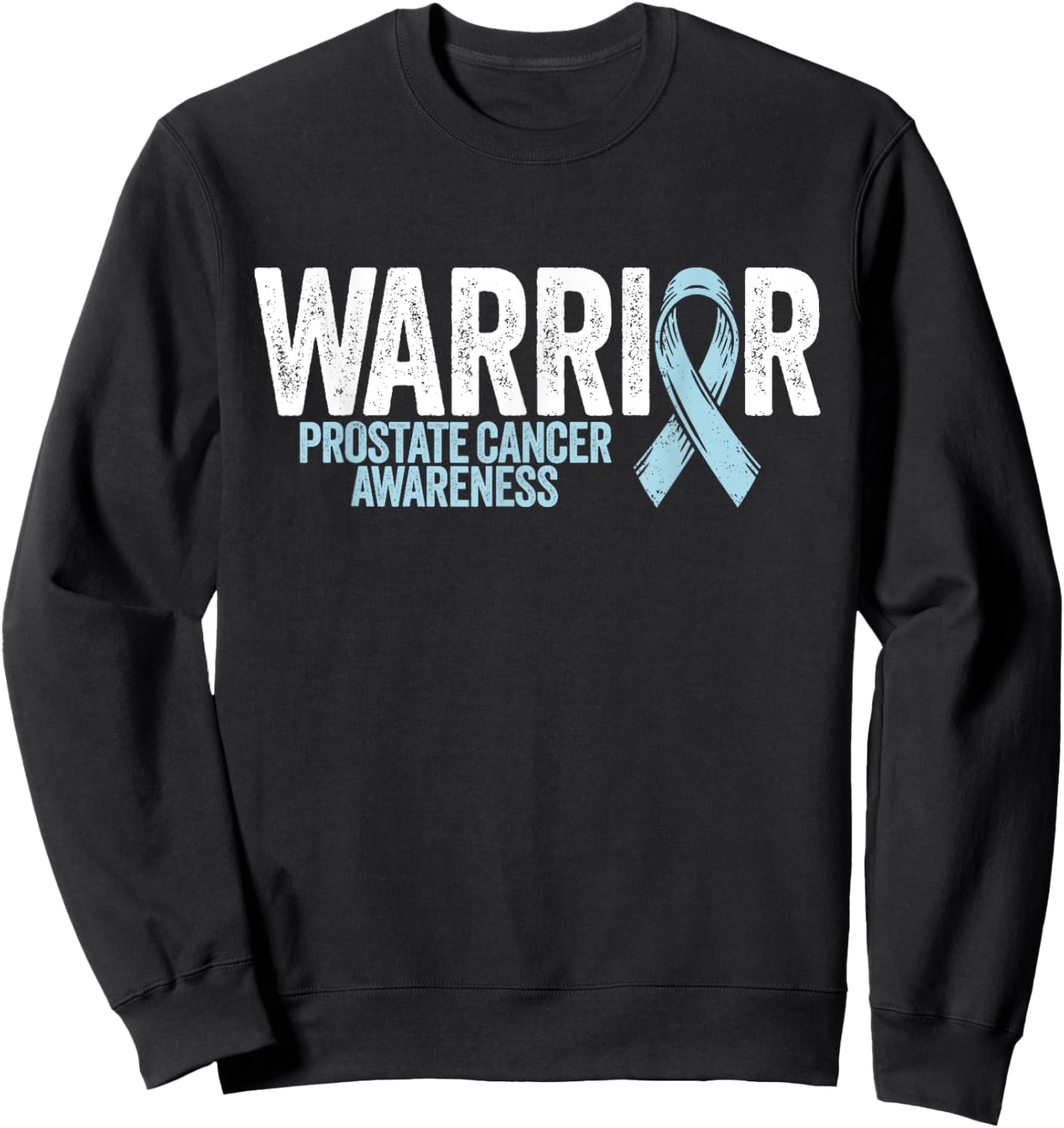 Prostate Cancer Shirt Warrior Prostate Cancer Awareness Sweatshirt - Sweatshirt | Black