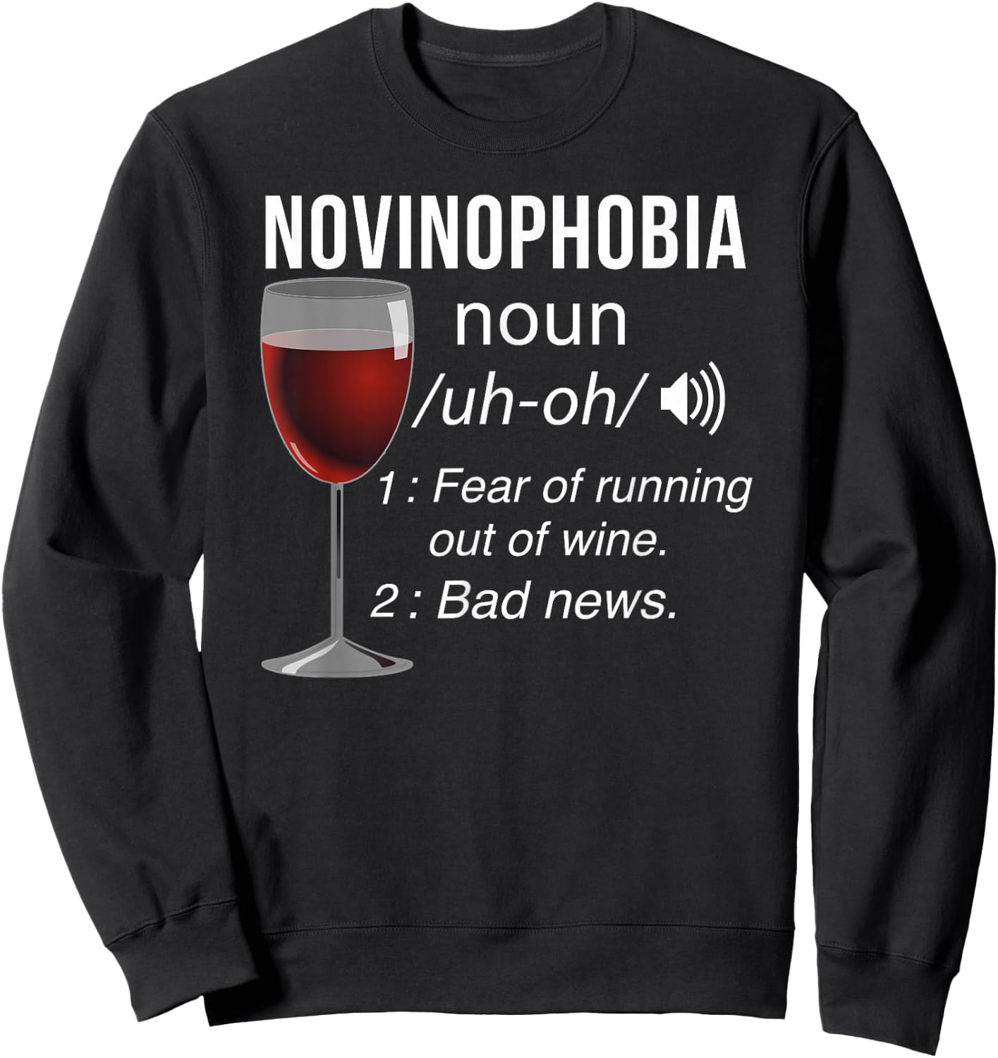 Funny Wine Drinker Fear of Running Out of Wine Novinophobia Sweatshirt - Sweatshirt | Black