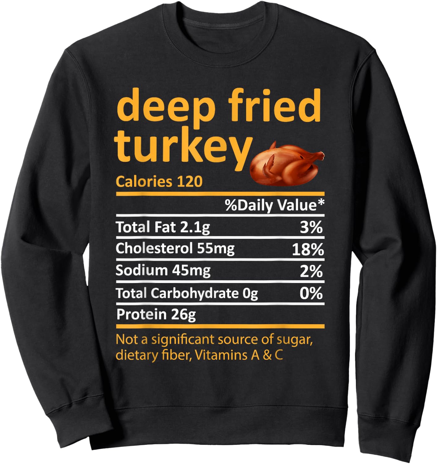 Deep Fried Turkey Nutrition Food Facts Thanksgiving Costume Sweatshirt - Sweatshirt | Black