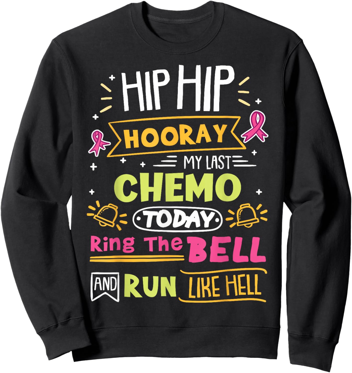 Last Chemo Today Ring The Bell Breast Cancer Warrior Sweatshirt - Sweatshirt | Black