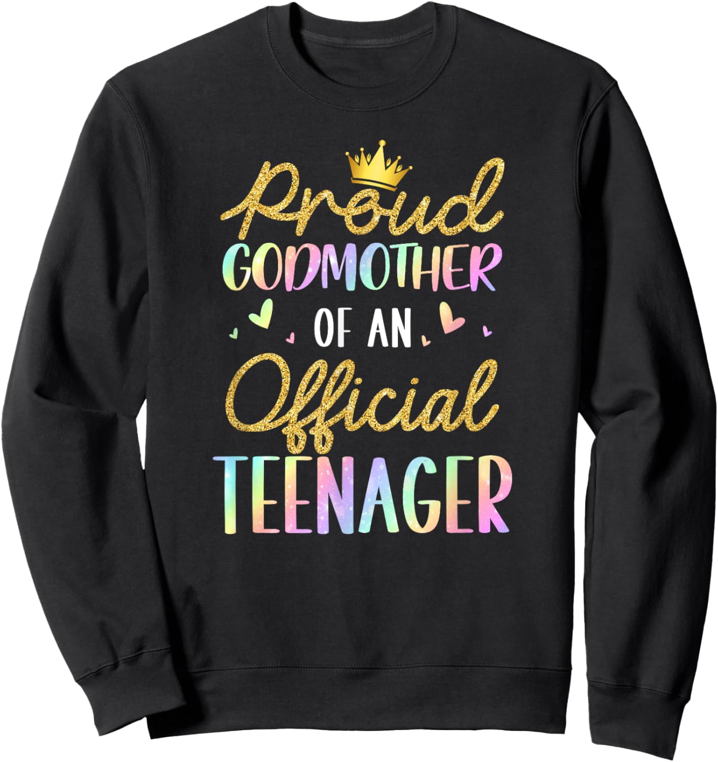 Proud Godmother of Official Teenager Birthday 13 Years Old Sweatshirt - Sweatshirt | Black