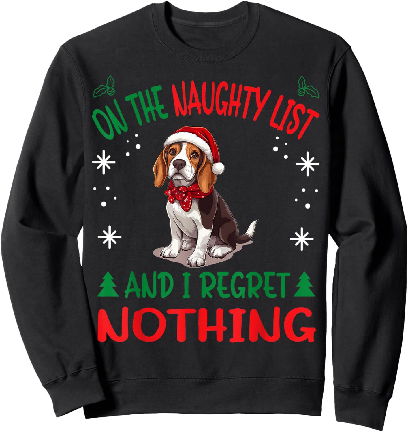 Cute Beagle dog Dog Christmas On The Naughty List and I Sweatshirt - Sweatshirt | Black