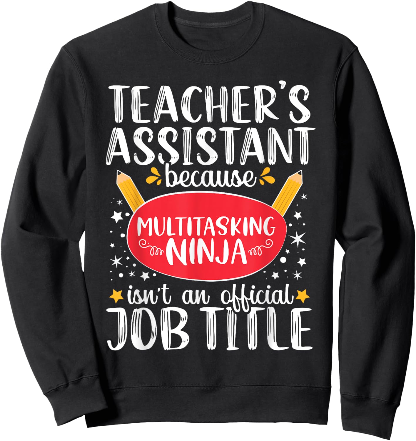 Teacher Assistant Teaching School Ninja Appreciation Sweatshirt - Sweatshirt | Black