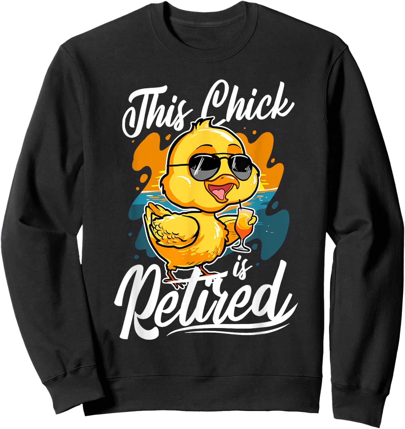 Funny Retirement Women - This Chick Is Retired Sweatshirt - Sweatshirt | Black