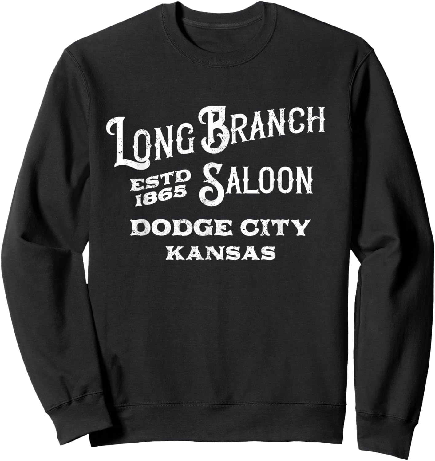 Long Branch Saloon Dodge City, Kansas Sweatshirt - Sweatshirt | Black