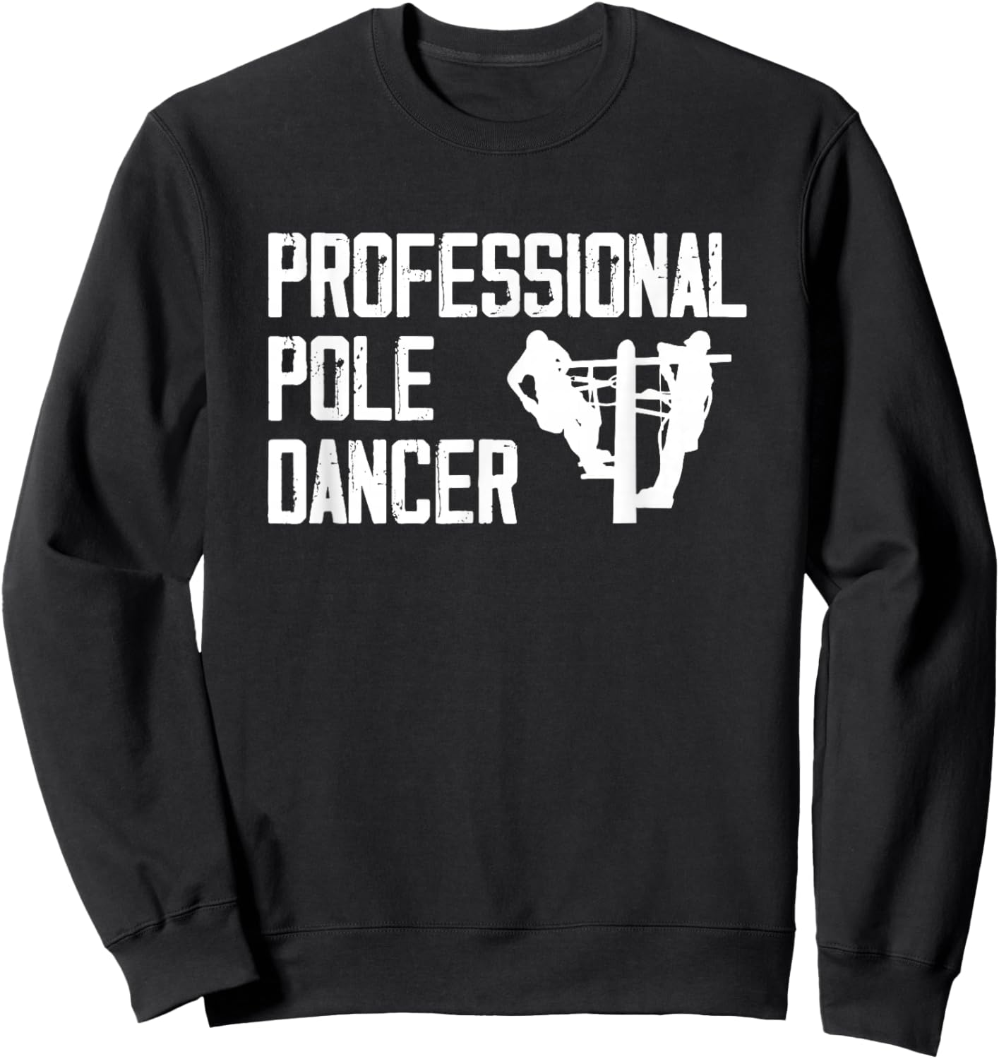 Professional Pole Dancer Electrician Funny Power Lineman Sweatshirt - Sweatshirt | Black