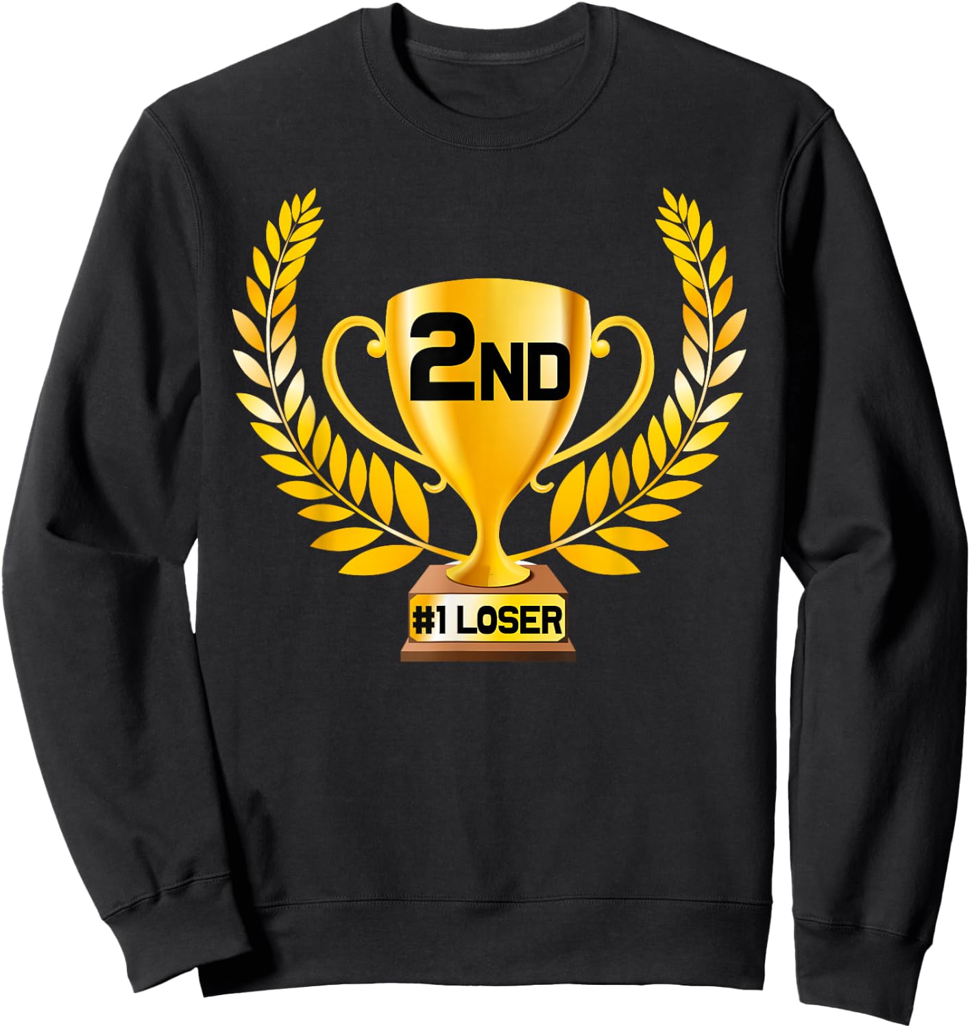 Funny 2nd Place 1st Loser Trophy Gift Sweatshirt - Sweatshirt | Black