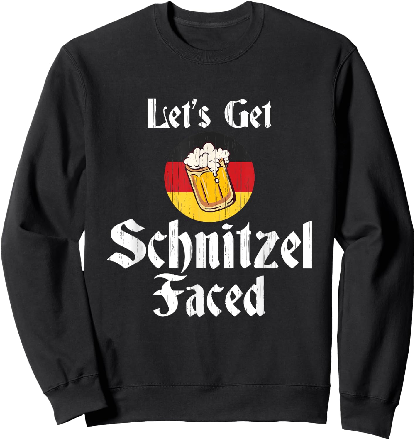 Let's Get Schnitzel Faced German Beer Oktoberfest Gift Sweatshirt - Sweatshirt | Black