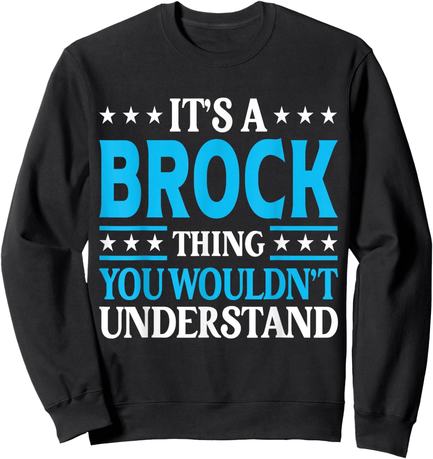 It's A Brock Thing Surname Funny Team Family Last Name Brock Sweatshirt - Sweatshirt | Black