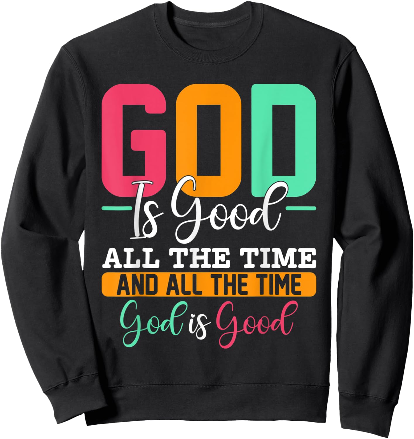 God Is Good Jesus Christian Religion Faith Church Sweatshirt - Sweatshirt | Black