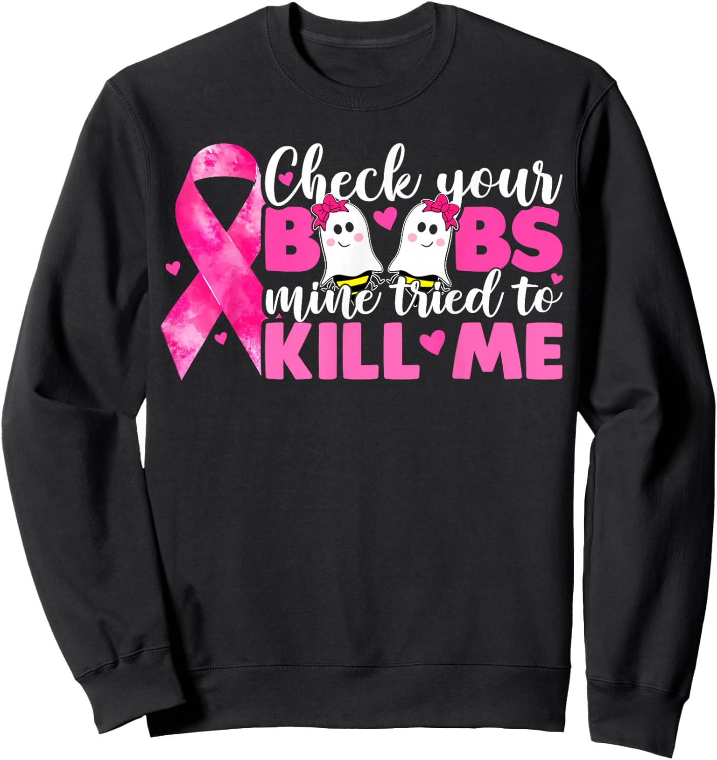 Check Your Boobs Mine Tried To Kill Me Breast Cancer Women Sweatshirt - Sweatshirt | Black
