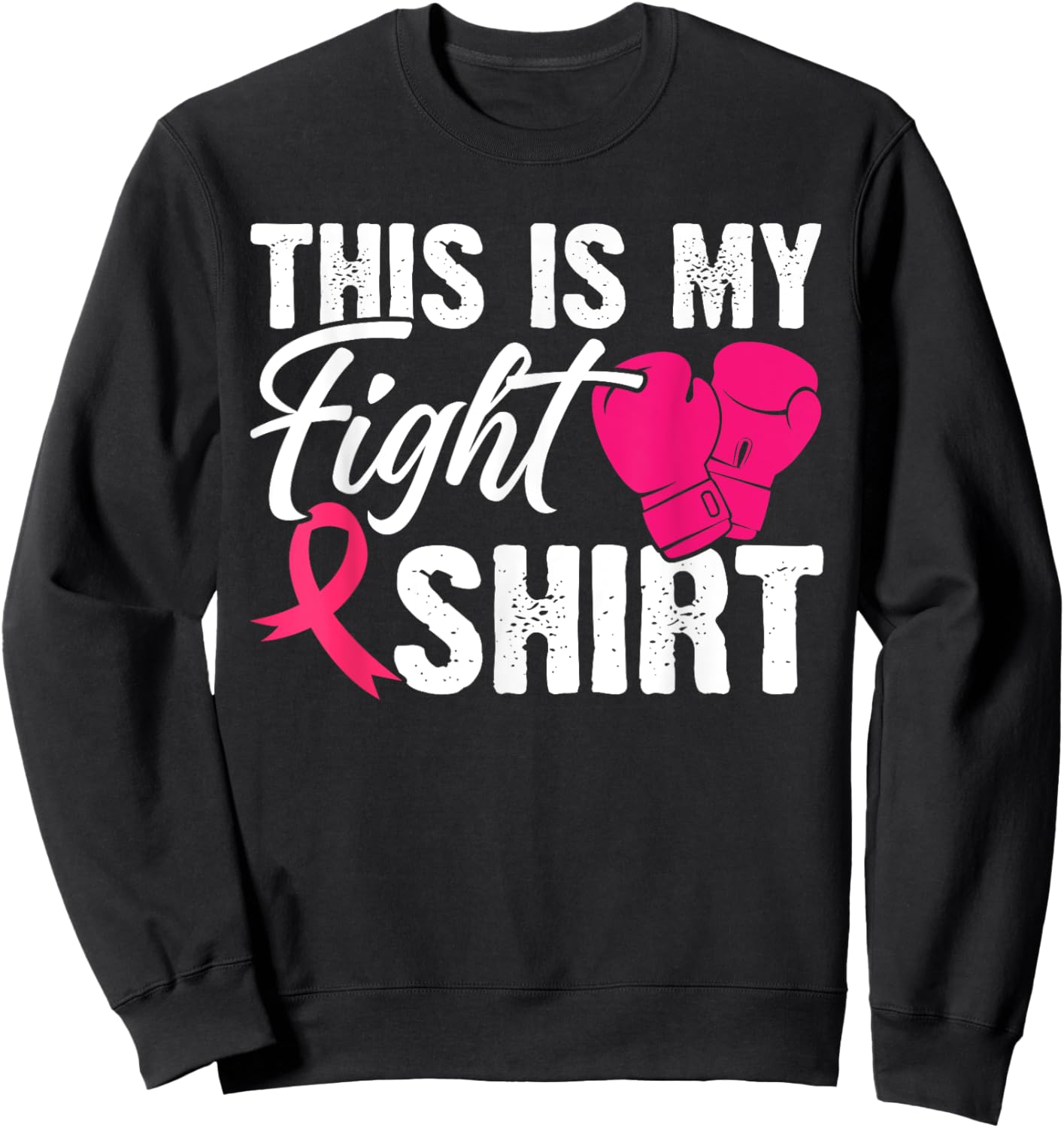 This Is My Fight Shirt Breast Cancer Fighter Believe Sweatshirt - Sweatshirt | Black