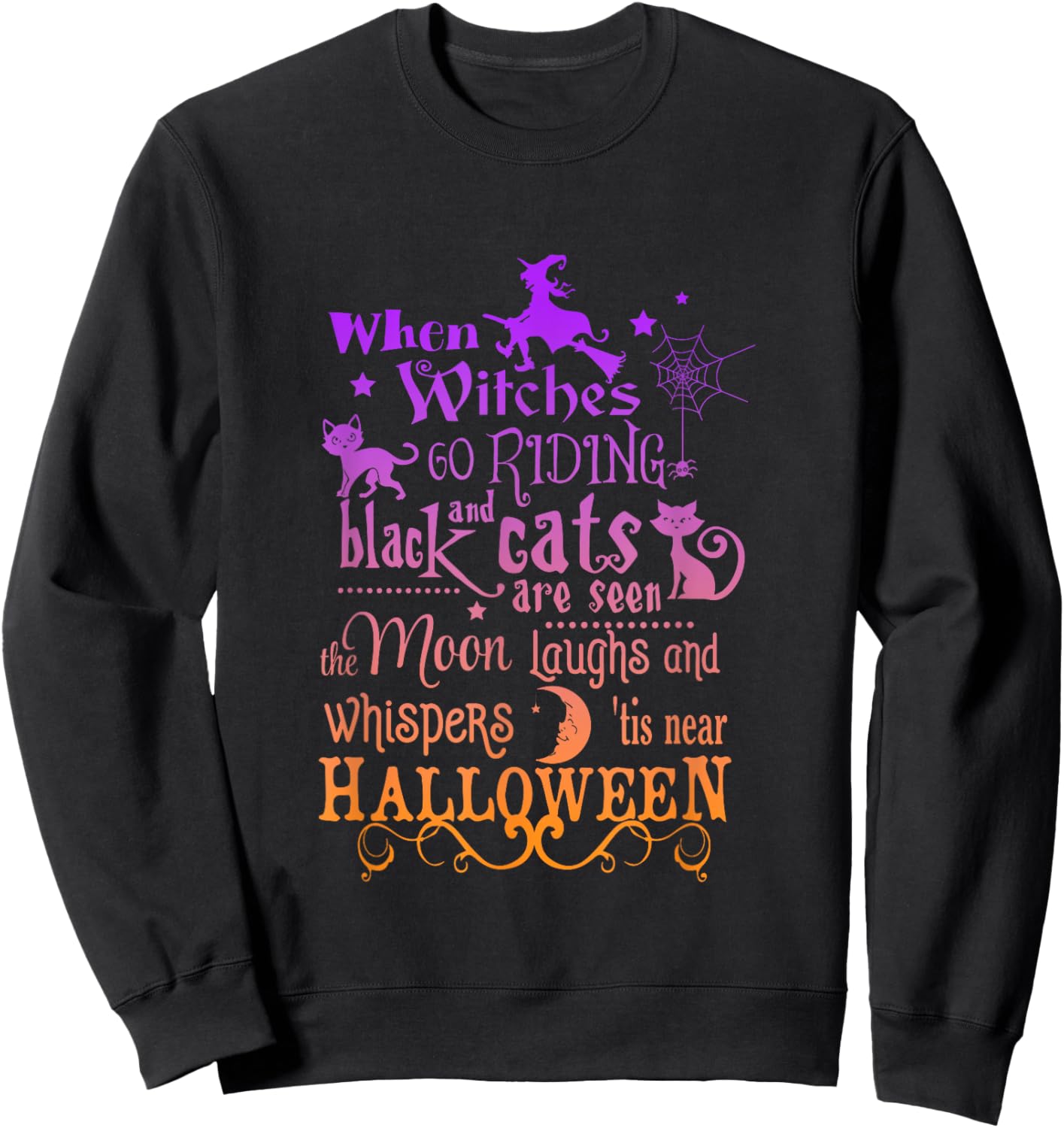 When Witches Go Riding, And Black Cats Are Seen Halloween Sweatshirt - Sweatshirt | Black