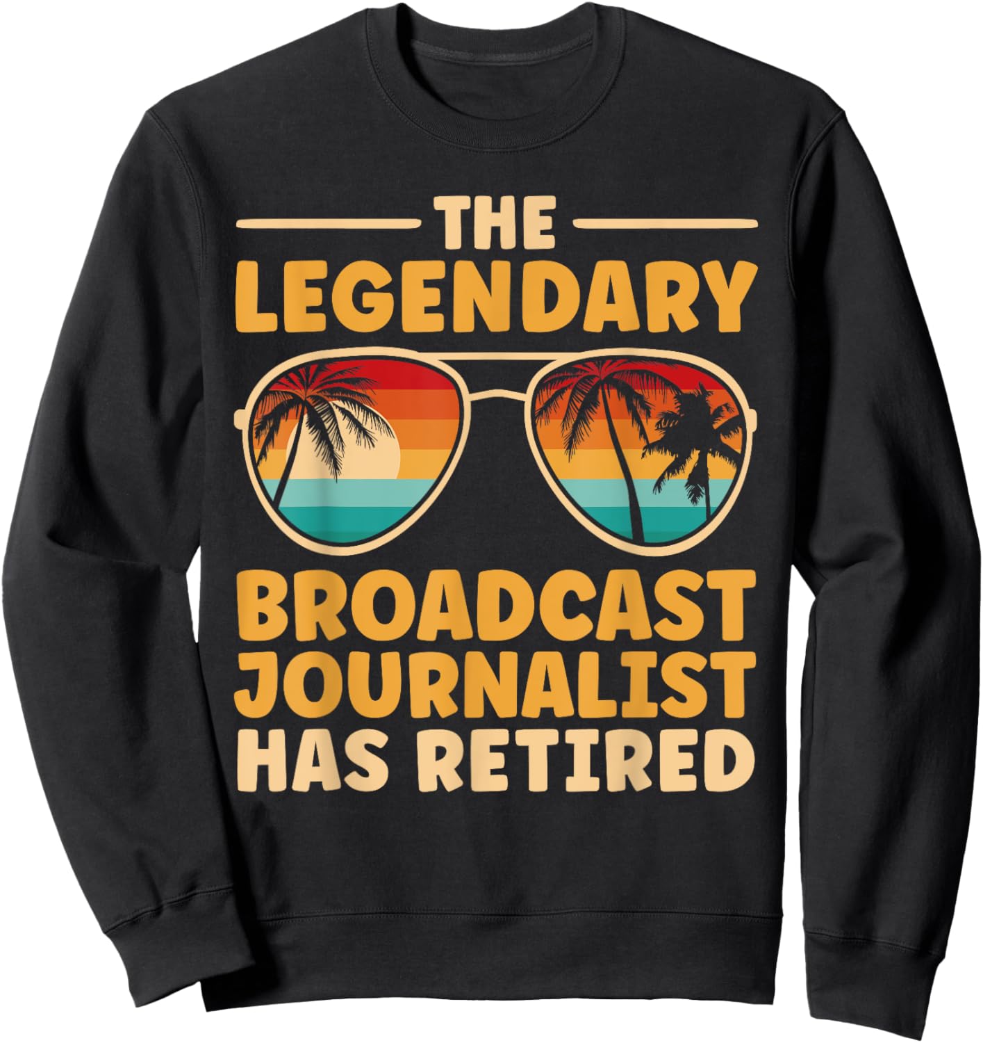 Retired Broadcast Journalist Retirement Sweatshirt - Sweatshirt | Black