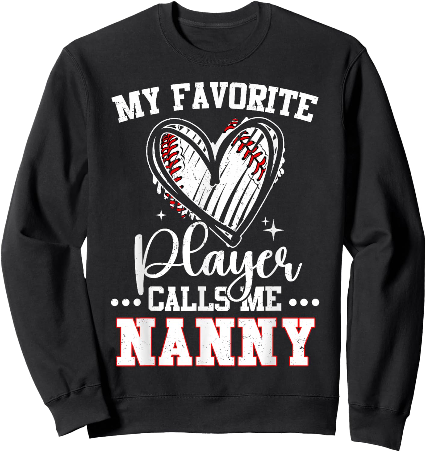 My Favorite Baseball Player Calls Me Nanny Sweatshirt - Sweatshirt | Black