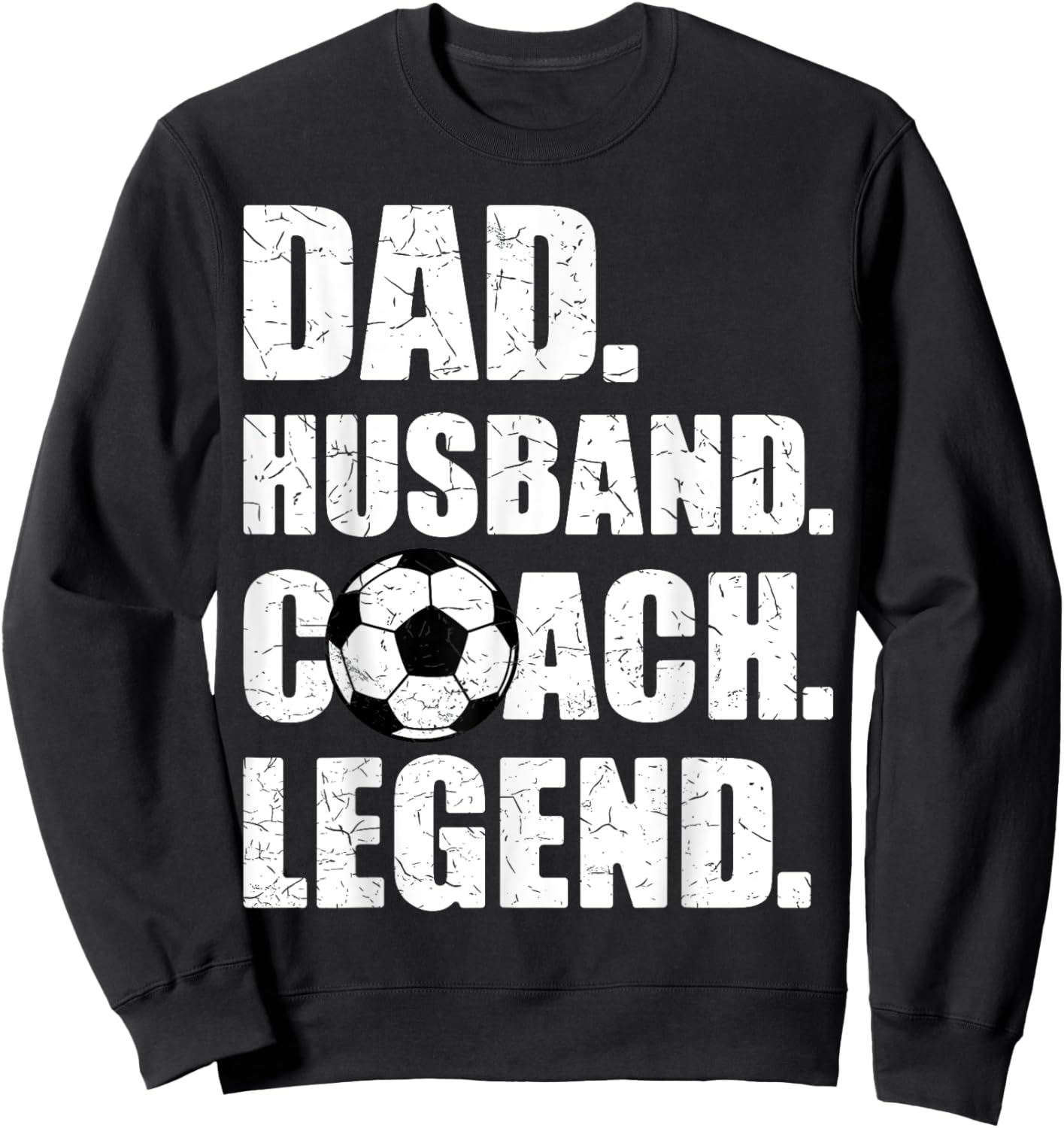 Dad Husband Coach Legend Father Papa Daddy Soccer Coach Sweatshirt - Sweatshirt | Black