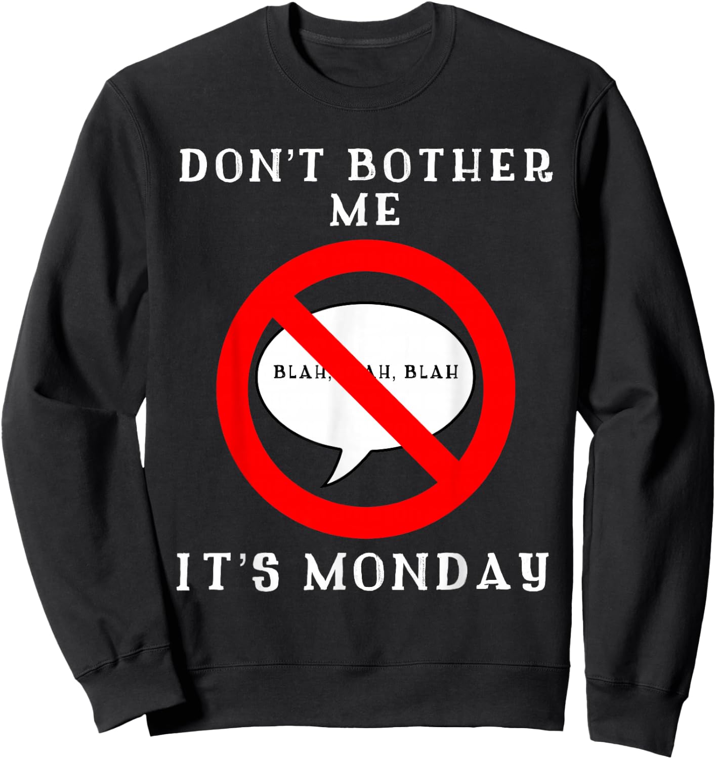 I Hate Monday Shirt | Dont Bother Me Its Monday Funny Sweatshirt - Sweatshirt | Black