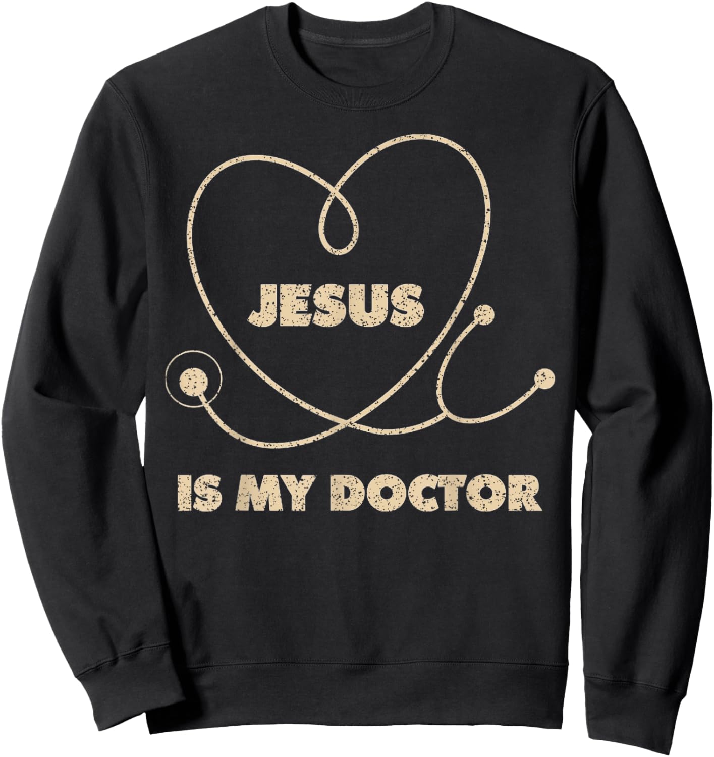 Vintage Jesus Is My Doctor T Shirt Doctor Jesus Sweatshirt - Sweatshirt | Black