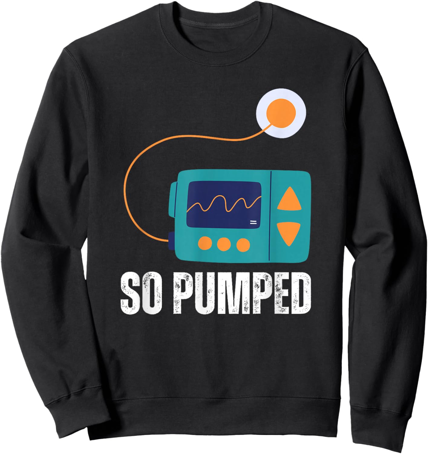 So Pumped Insulin Pump Diabetic Type 1 Diabetes Awareness Sweatshirt - Sweatshirt | Black