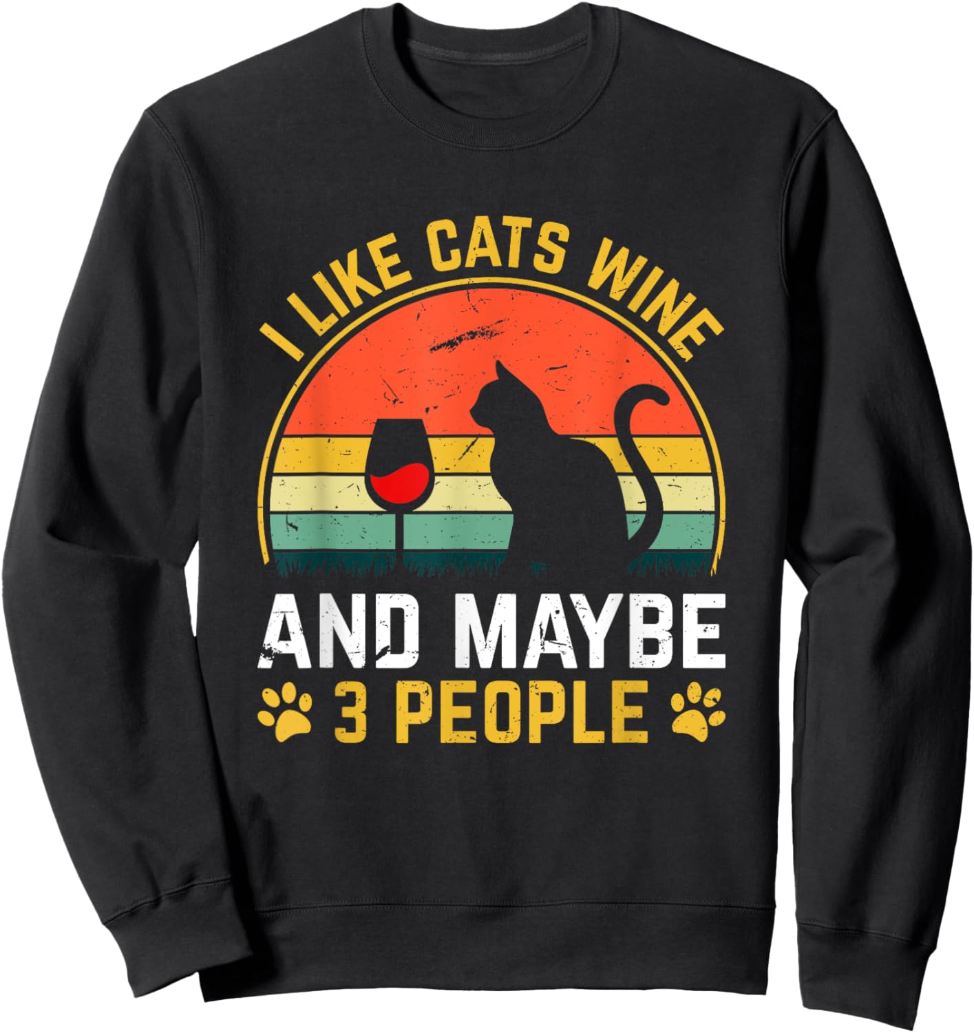 I Like Cats Wine And Maybe 3 People Wine Lover Sweatshirt - Sweatshirt | Black