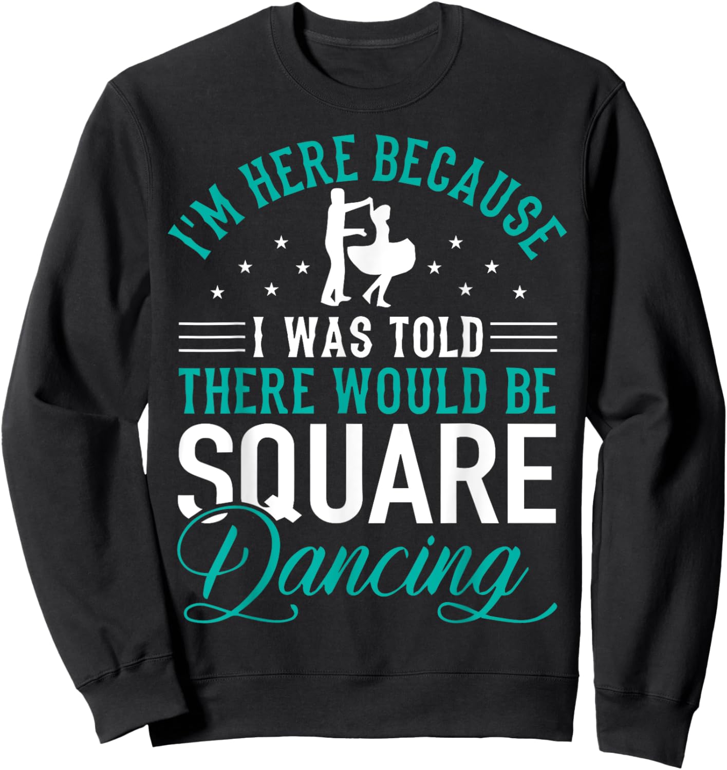 Square Dance - Square Dancing Crew - Square Dances Sweatshirt - Sweatshirt | Black