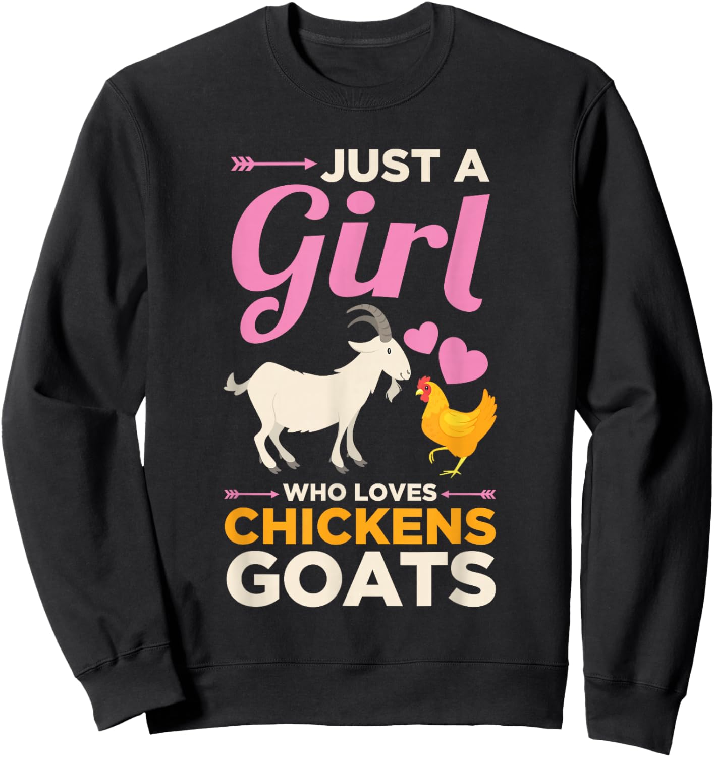 Just a Girl Who Loves Goats Chickens Farm Farming Farmer Sweatshirt - Sweatshirt | Black