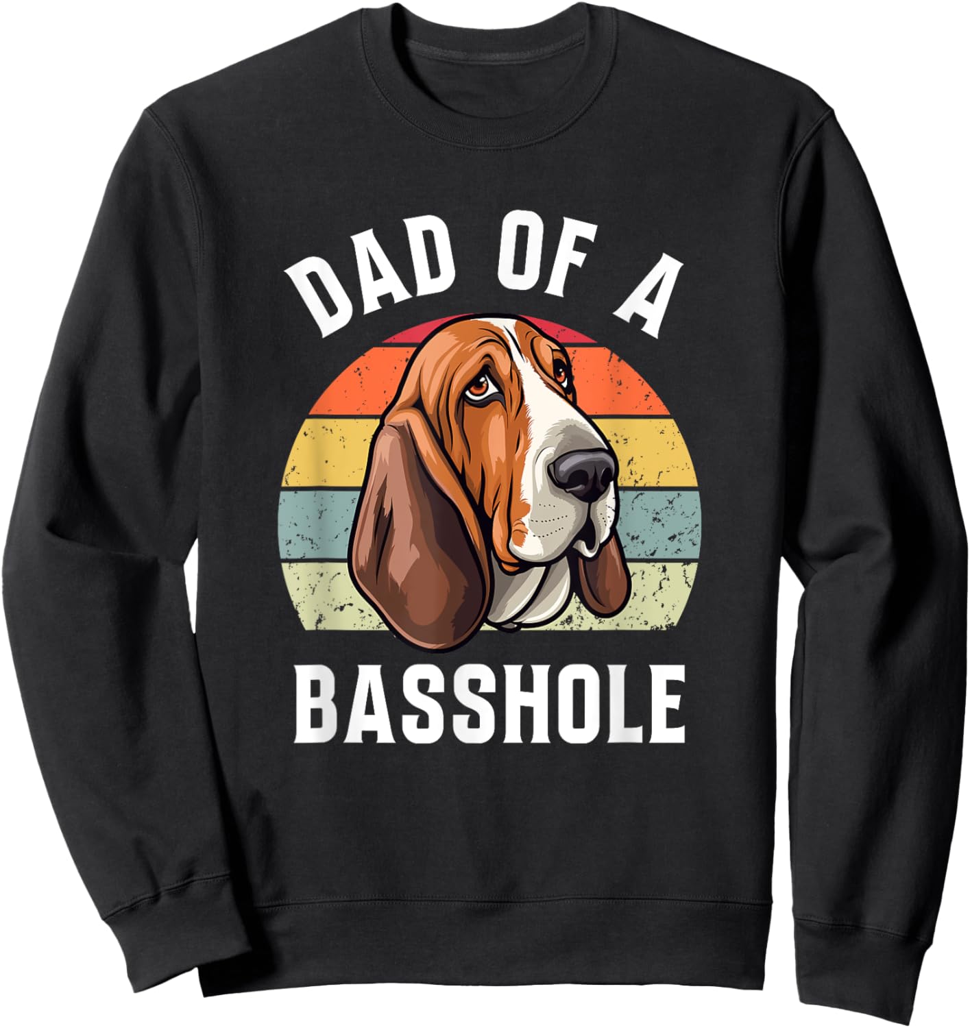 Dad Of A Basshole Basset Lover Basset Hound Dog Father & Dad Women Sweatshirt - Sweatshirt | Black