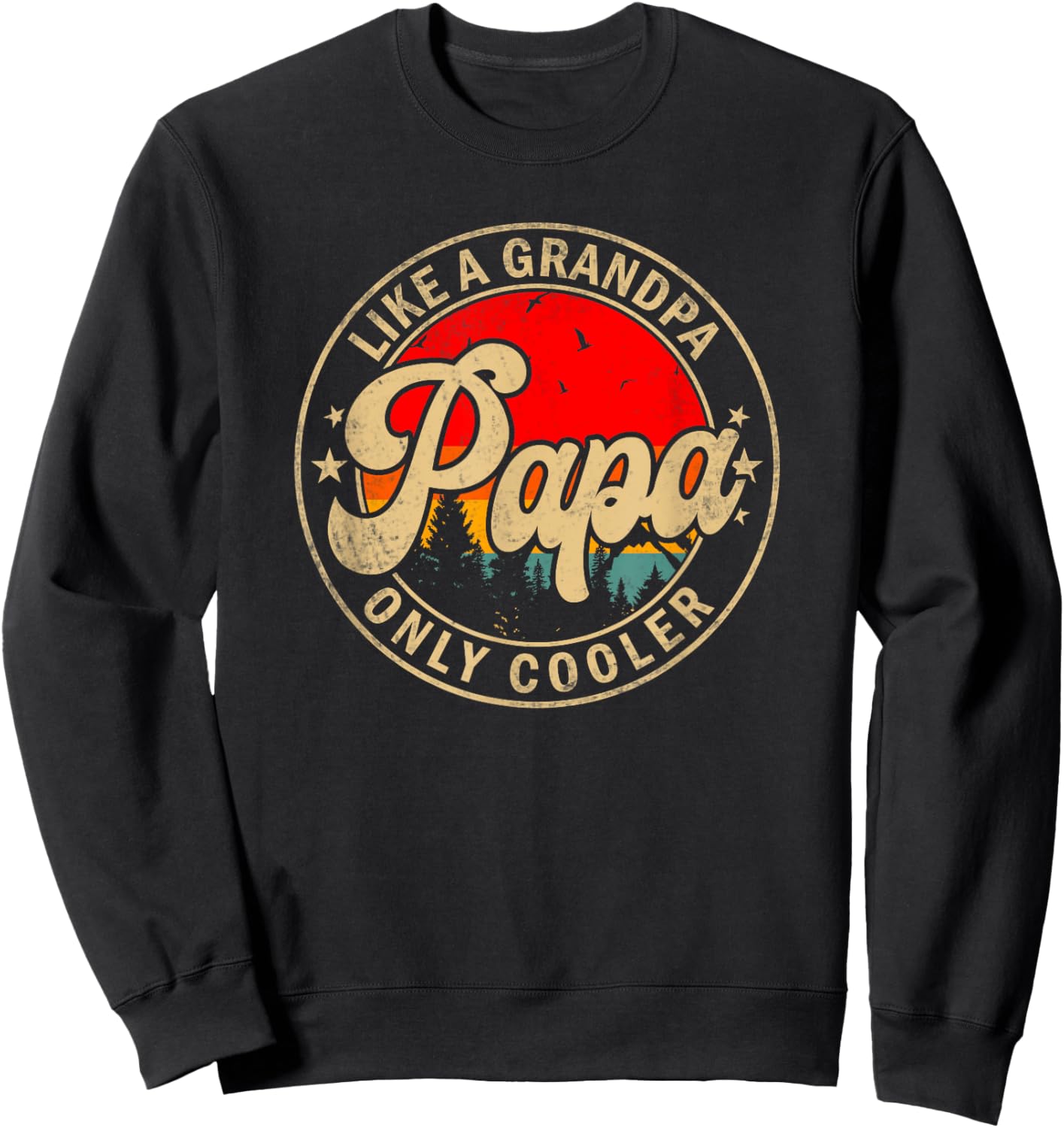 Papa Like A Grandpa Only Cooler Father's Day for Grandpa Sweatshirt - Sweatshirt | Black