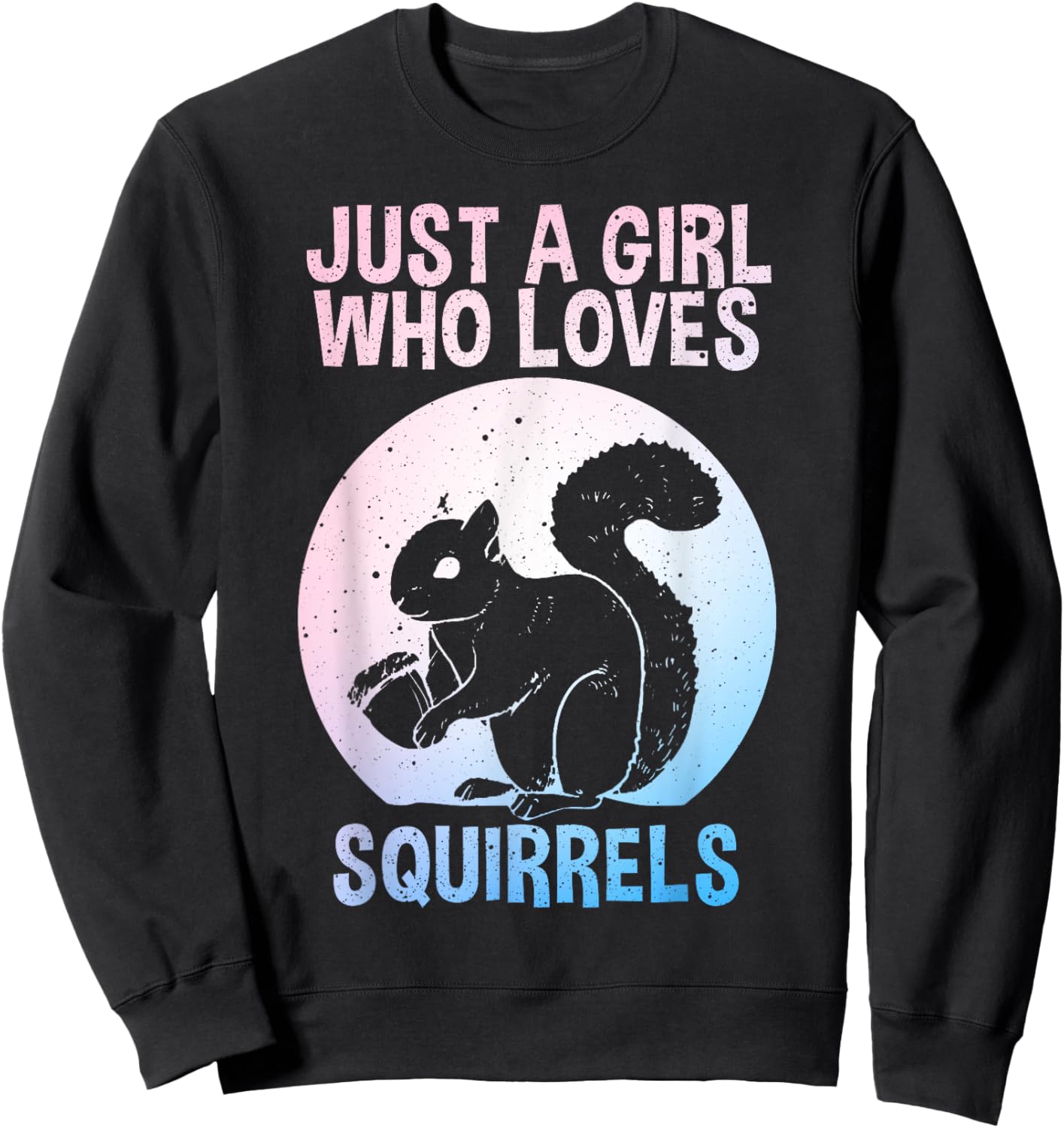 Funny Squirrel Designs For Girls Women Mom Chipmunk Lovers Sweatshirt - Sweatshirt | Black